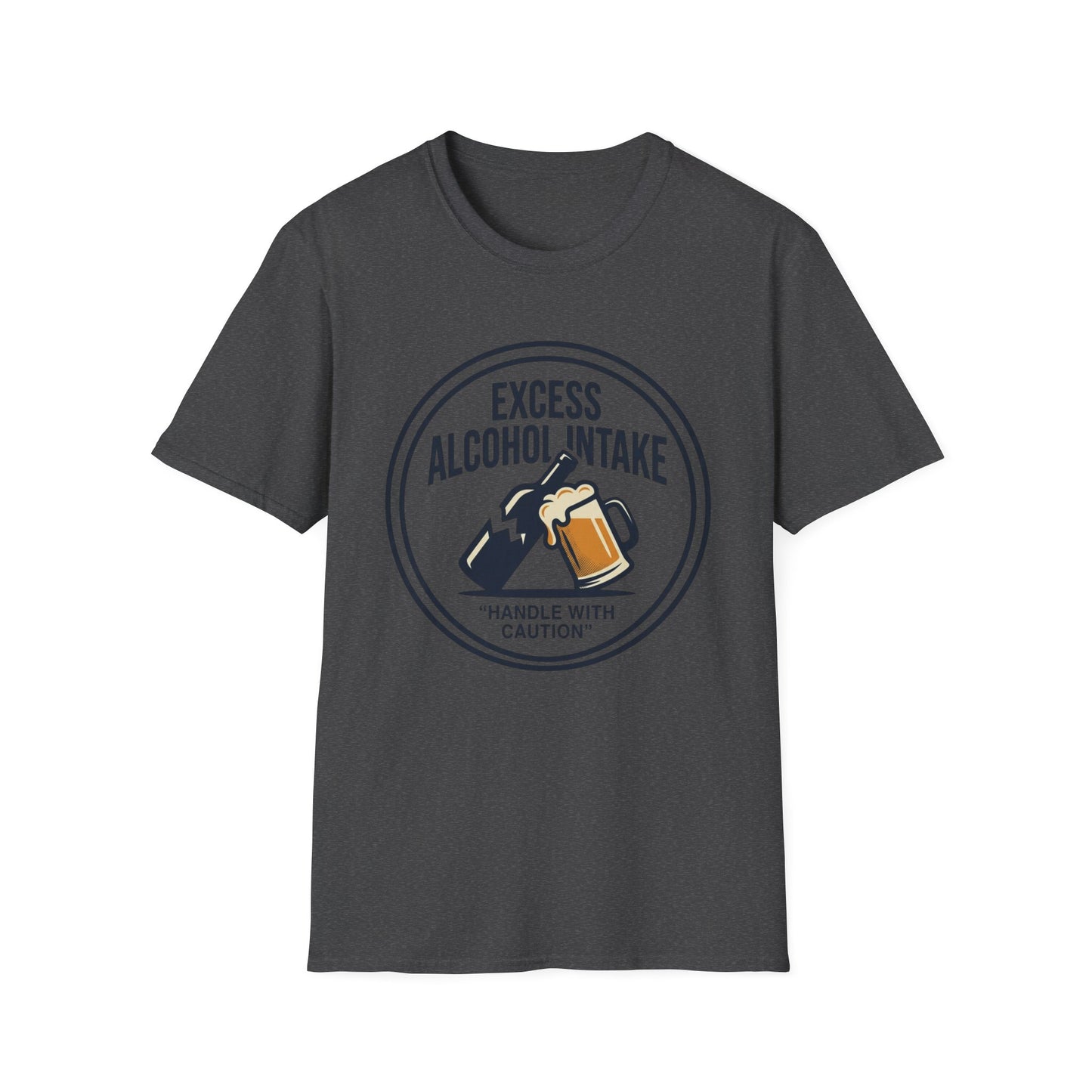 "Excess Alcohol Intake: Handle With Caution" Graphic Tee
