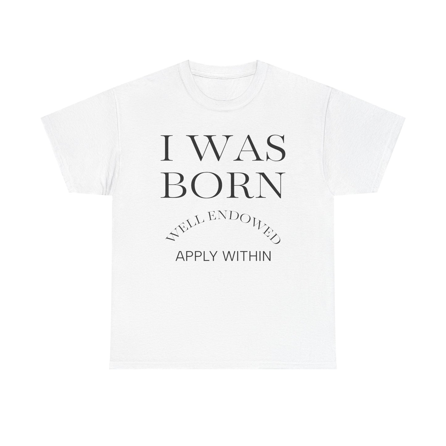 I Was Born Well Endowed