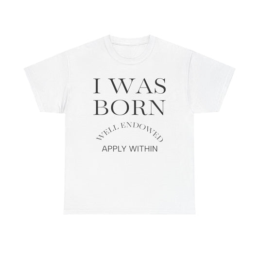 I Was Born Well Endowed
