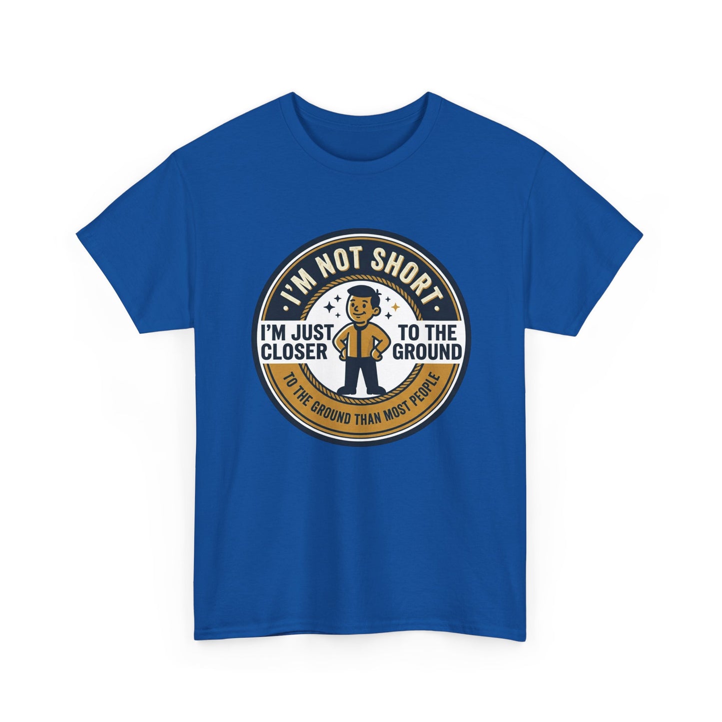 "I'm Not Short, I'm Just Closer to the Ground" Funny Short Height Graphic Tee