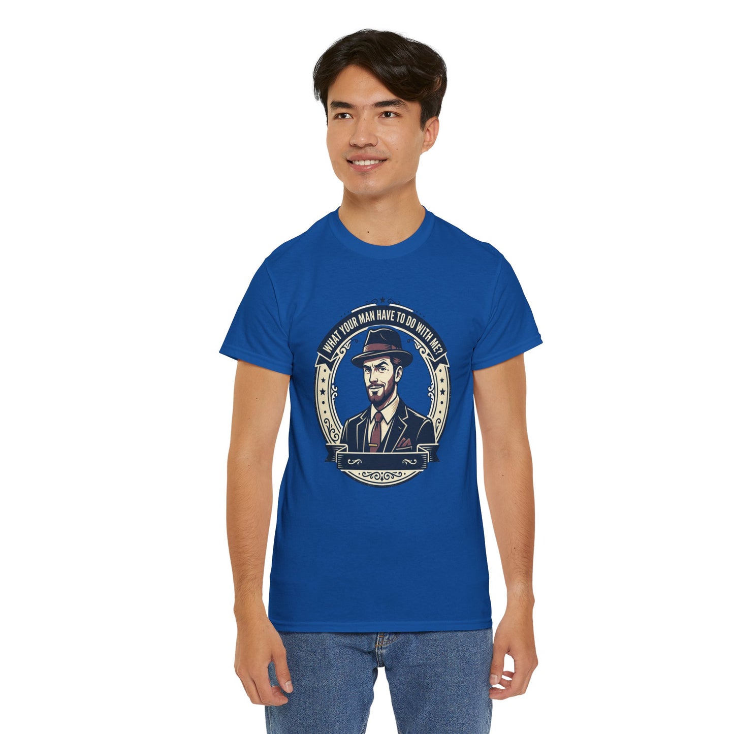 "WHAT YOUR MAN HAVE TO DO WITH ME" T-Shirt — Sassy Graphic Tee