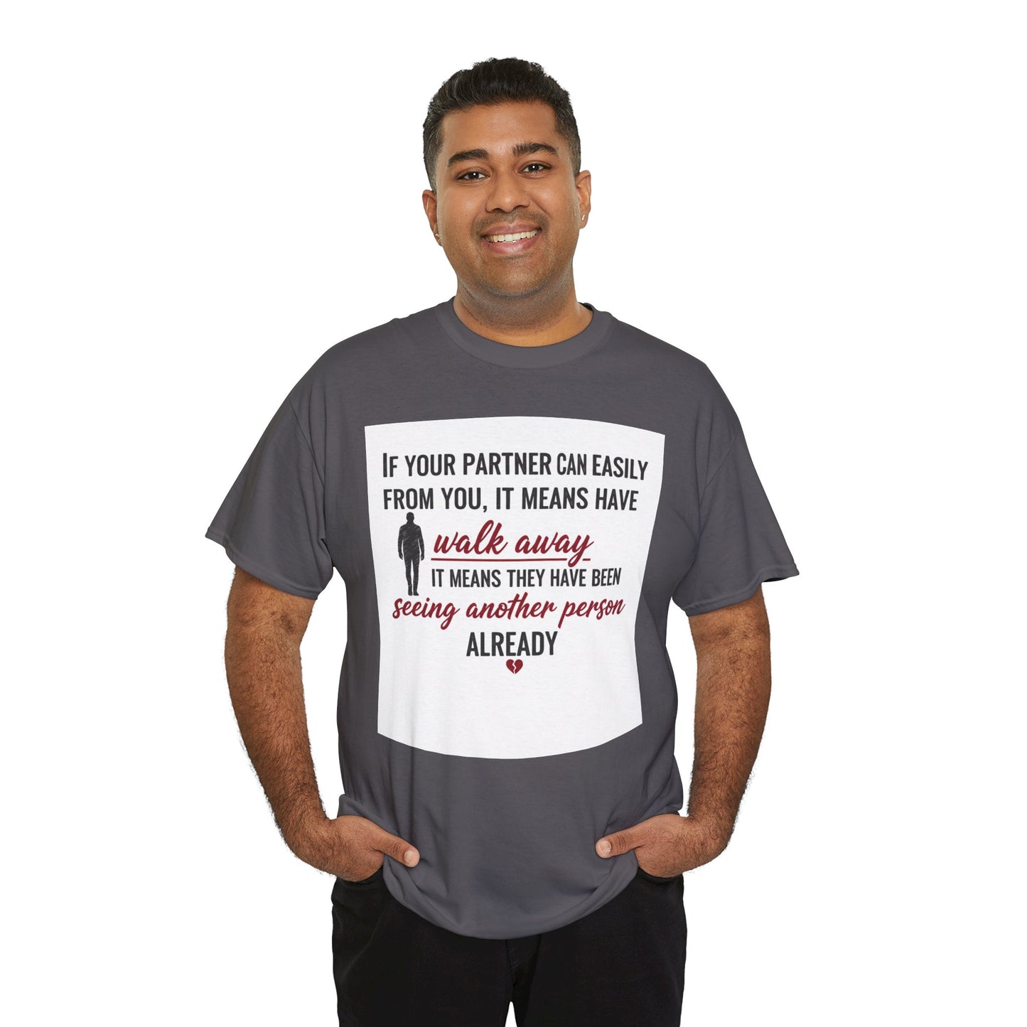 T‑Shirt — “If Your Partner Can Easily Walk Away” Relationship Quote Tee