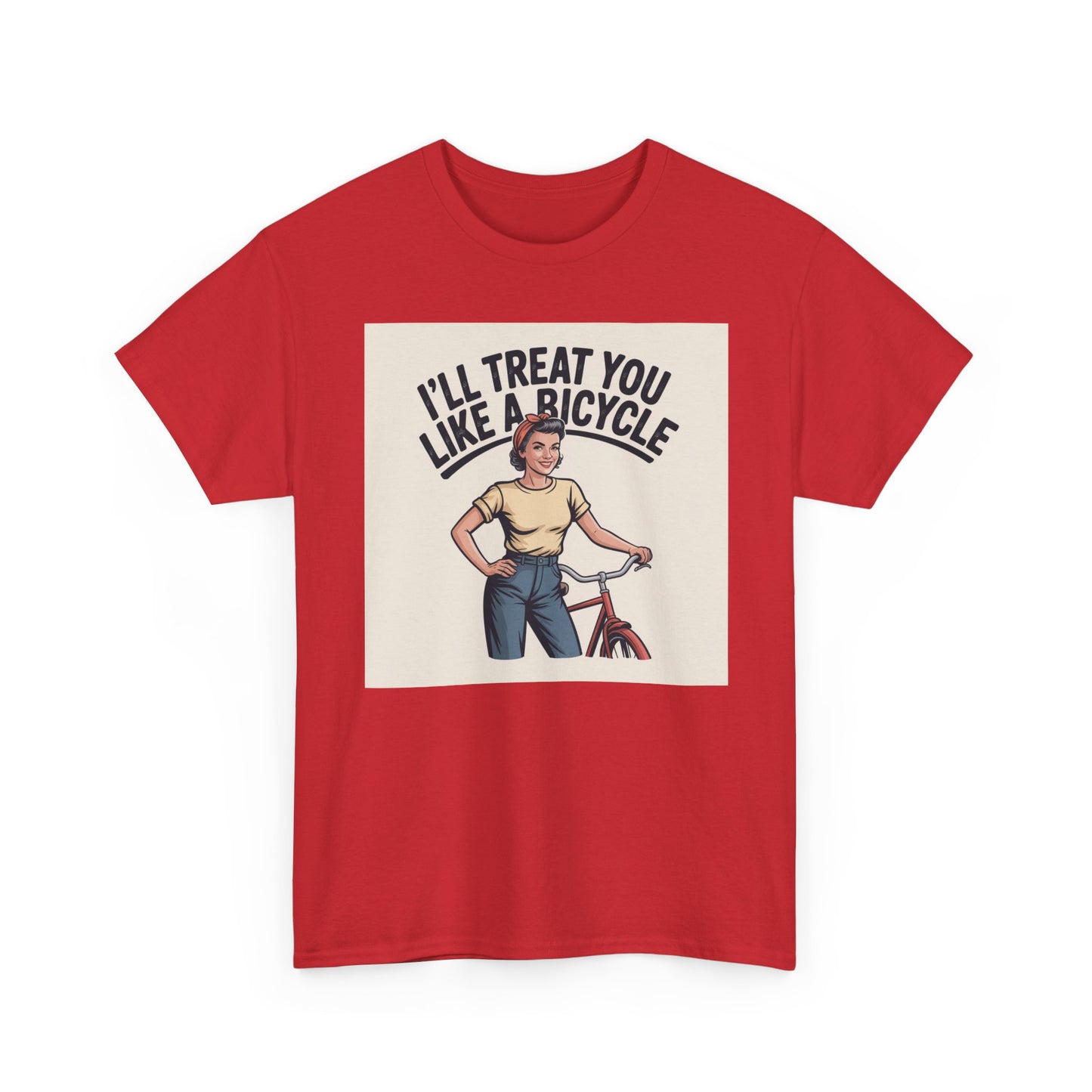 I'll Treat You Like a Bicycle Tee — Vintage Woman Biker Graphic T-Shirt
