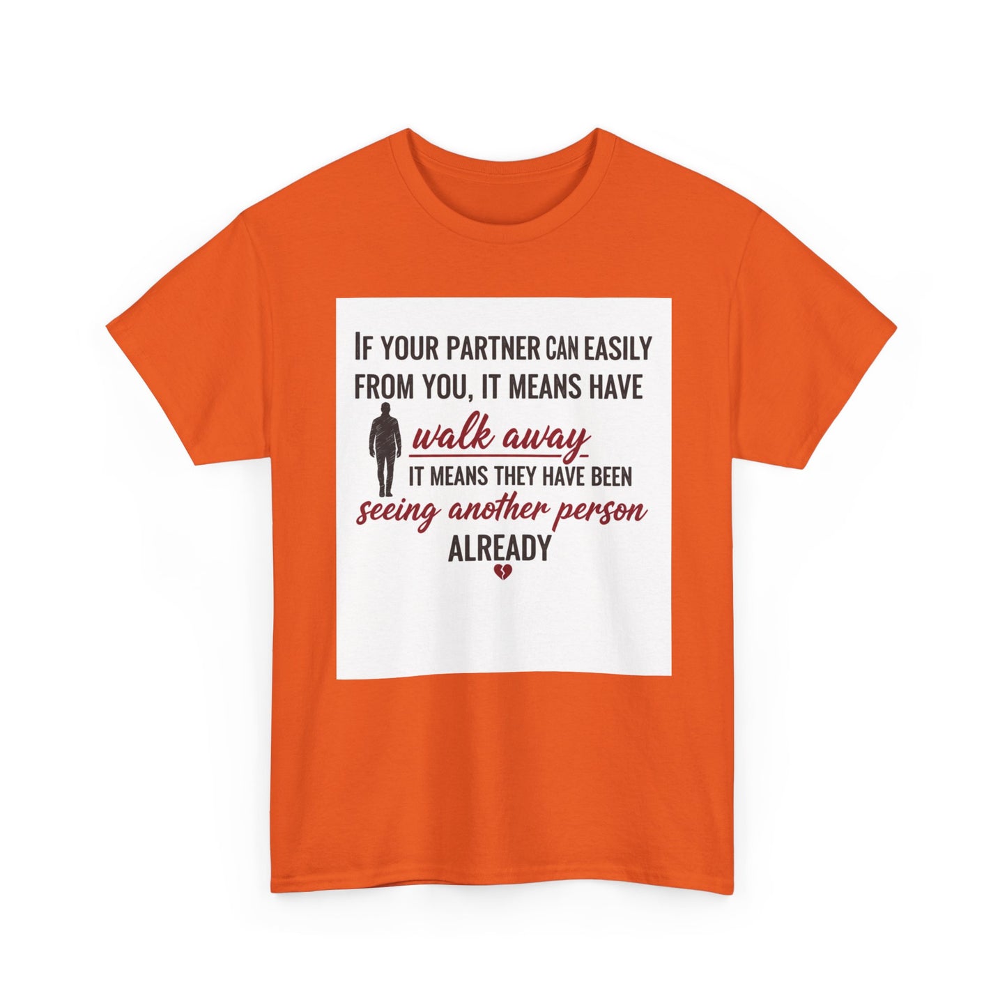 T‑Shirt — “If Your Partner Can Easily Walk Away” Relationship Quote Tee