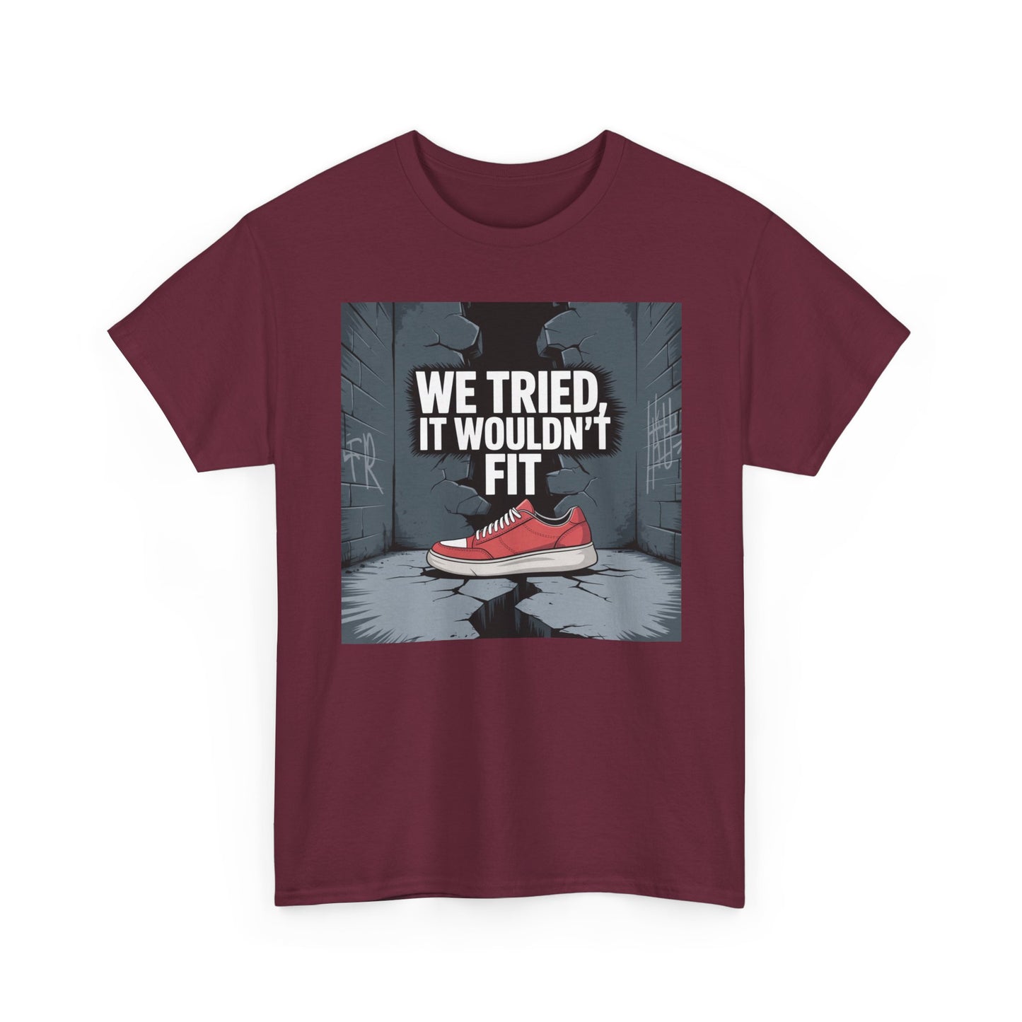 We Tried, It Wouldn't Fit T‑Shirt — Funny Shoe Locker Room Gym Tee Printify