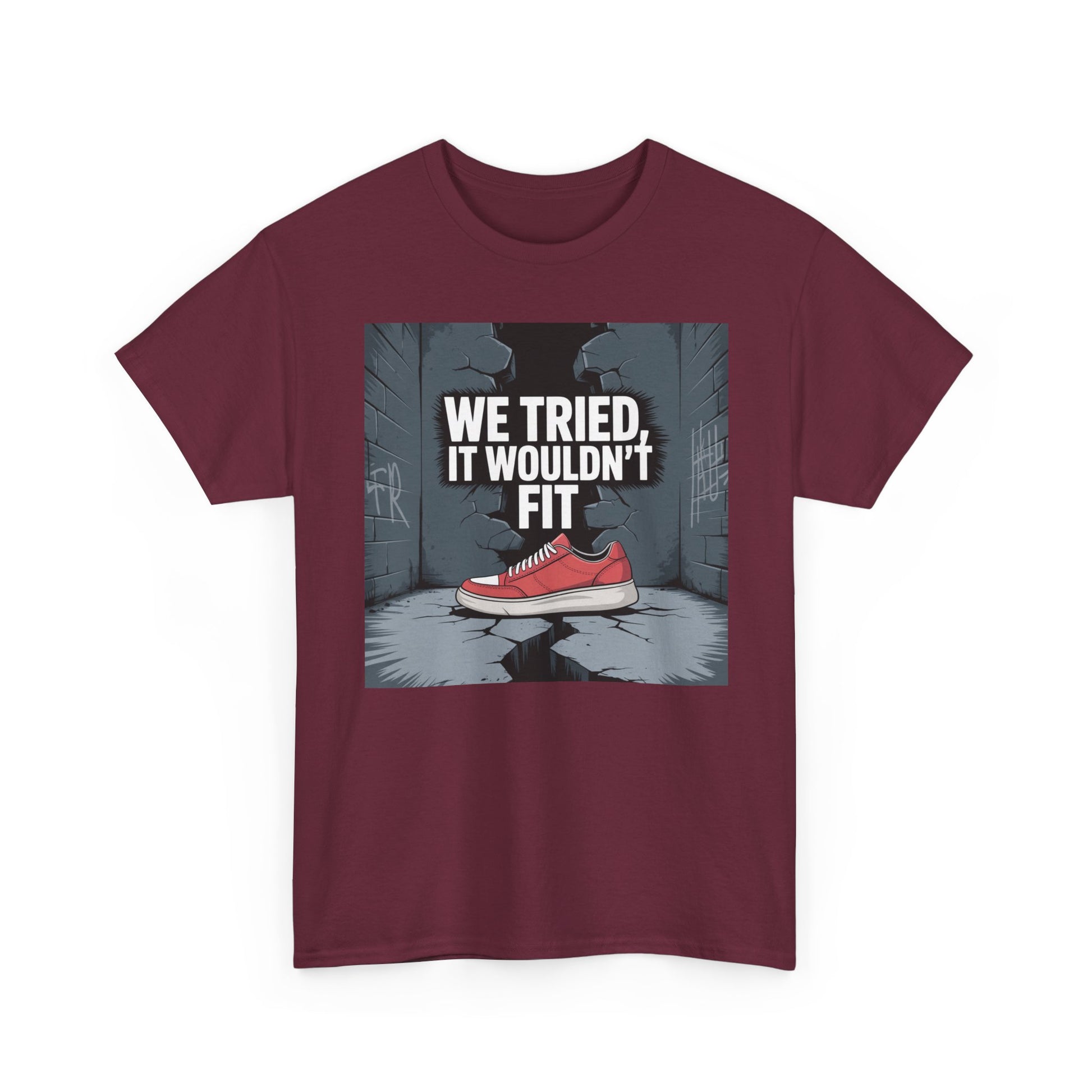 We Tried, It Wouldn't Fit T‑Shirt — Funny Shoe Locker Room Gym Tee Printify