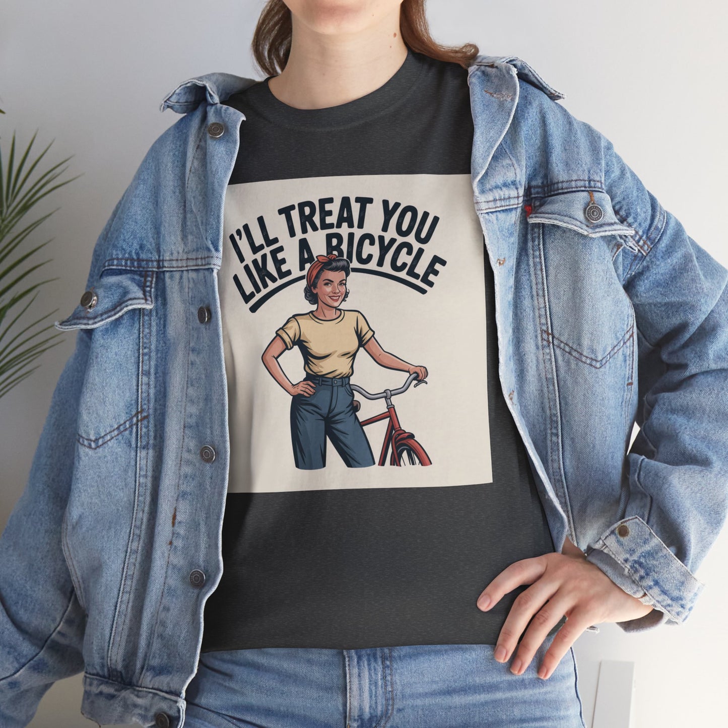 I'll Treat You Like a Bicycle Tee — Vintage Woman Biker Graphic T-Shirt
