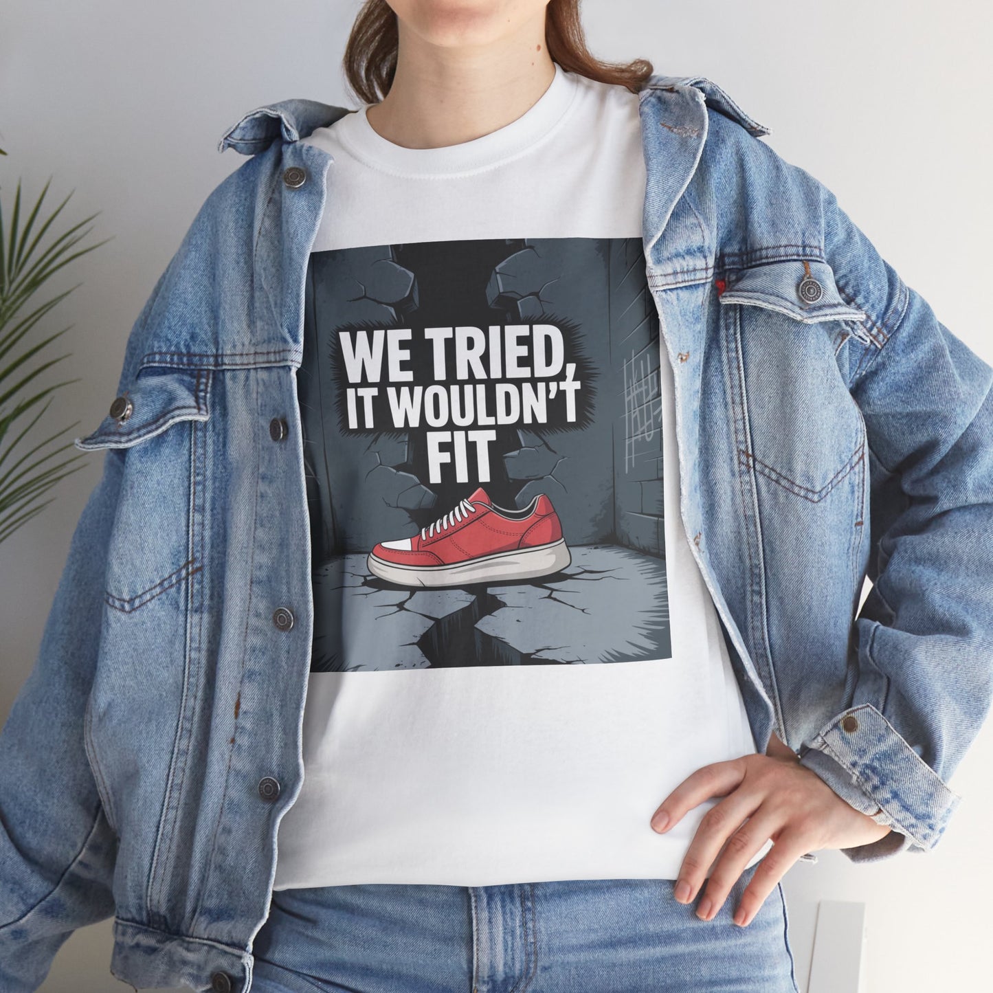 We Tried, It Wouldn't Fit T‑Shirt — Funny Shoe Locker Room Gym Tee Printify