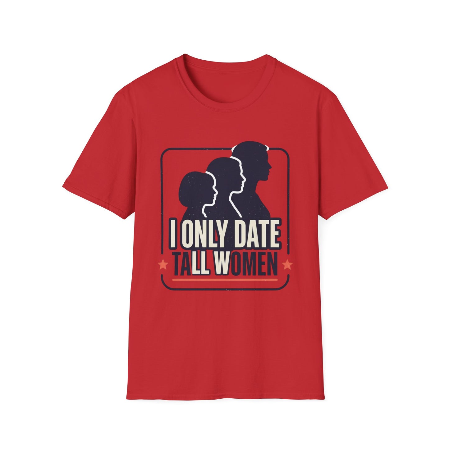 I Only Date Tall Women T-Shirt — Funny Tall Women Pride Tee