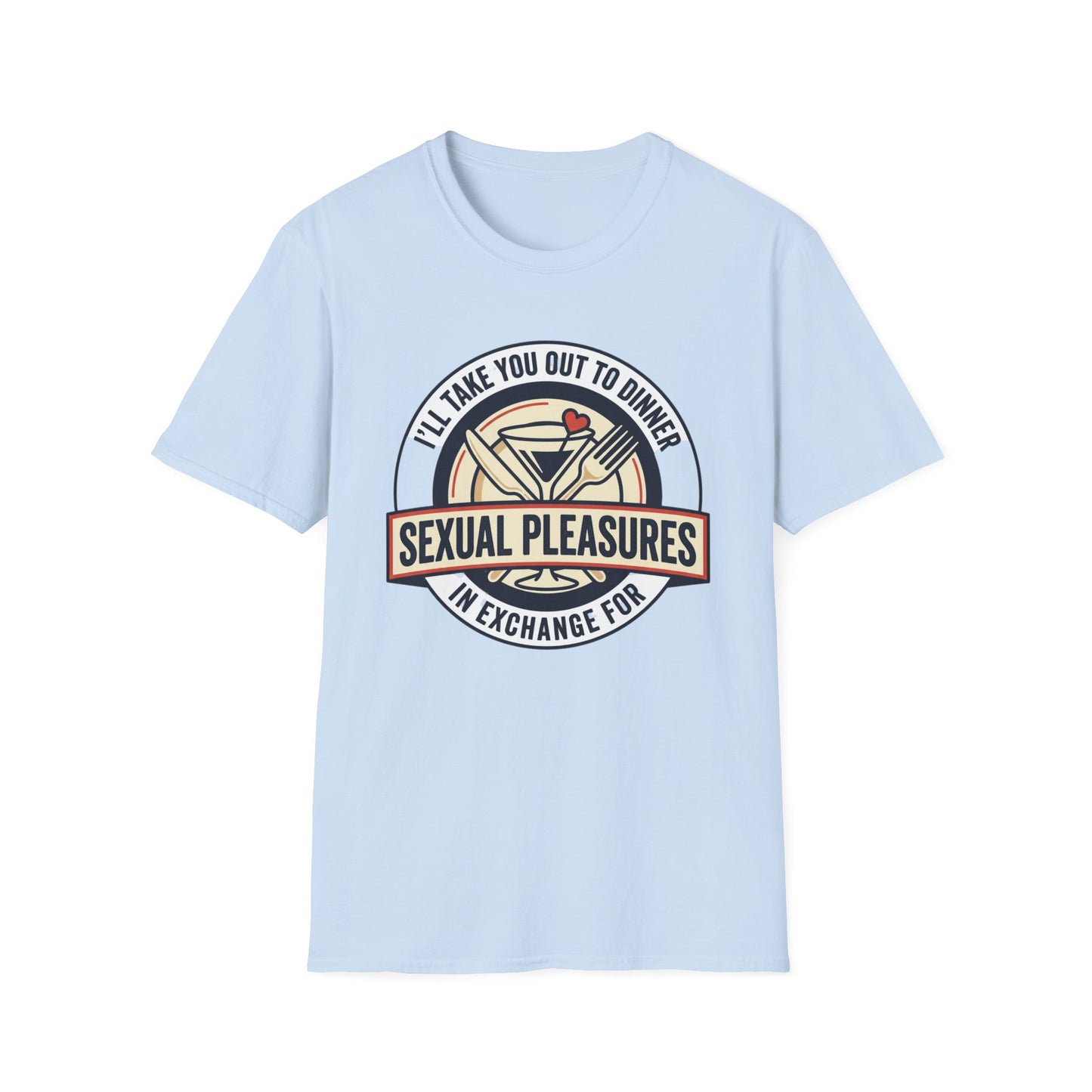"I’ll Take You Out to Dinner" Sexual Pleasures Graphic Tee