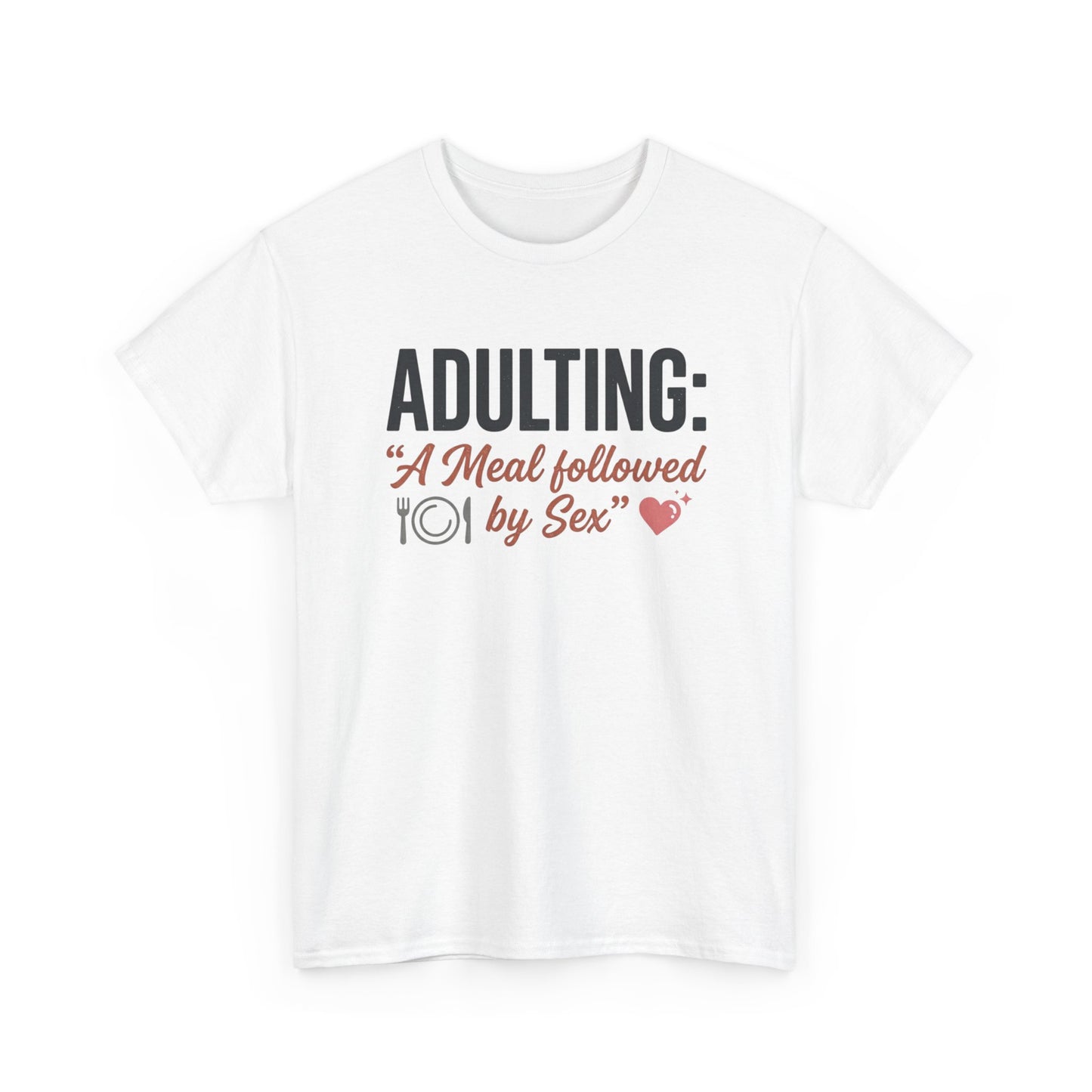 Adulting T‑Shirt – "Adulting: A Meal Followed by Sex" Funny Graphic Tee Printify