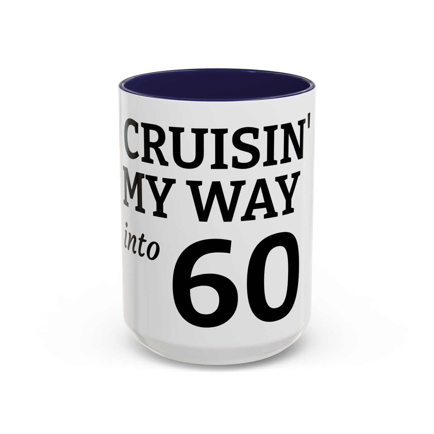 Cruisin' My Way into 60 Coffee Mug — 11/15oz Birthday Gift