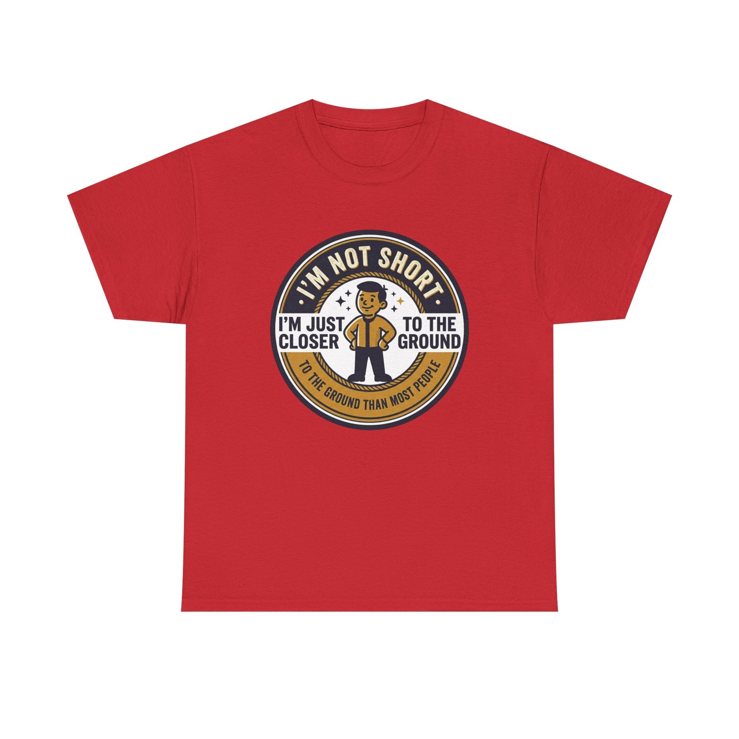 "I'm Not Short, I'm Just Closer to the Ground" Funny Short Height Graphic Tee