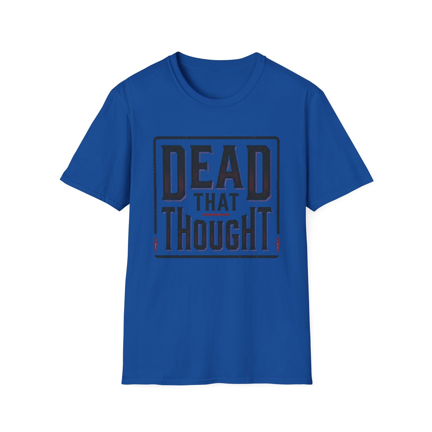 Dead That Thought T-Shirt — Dark Humor Graphic Tee