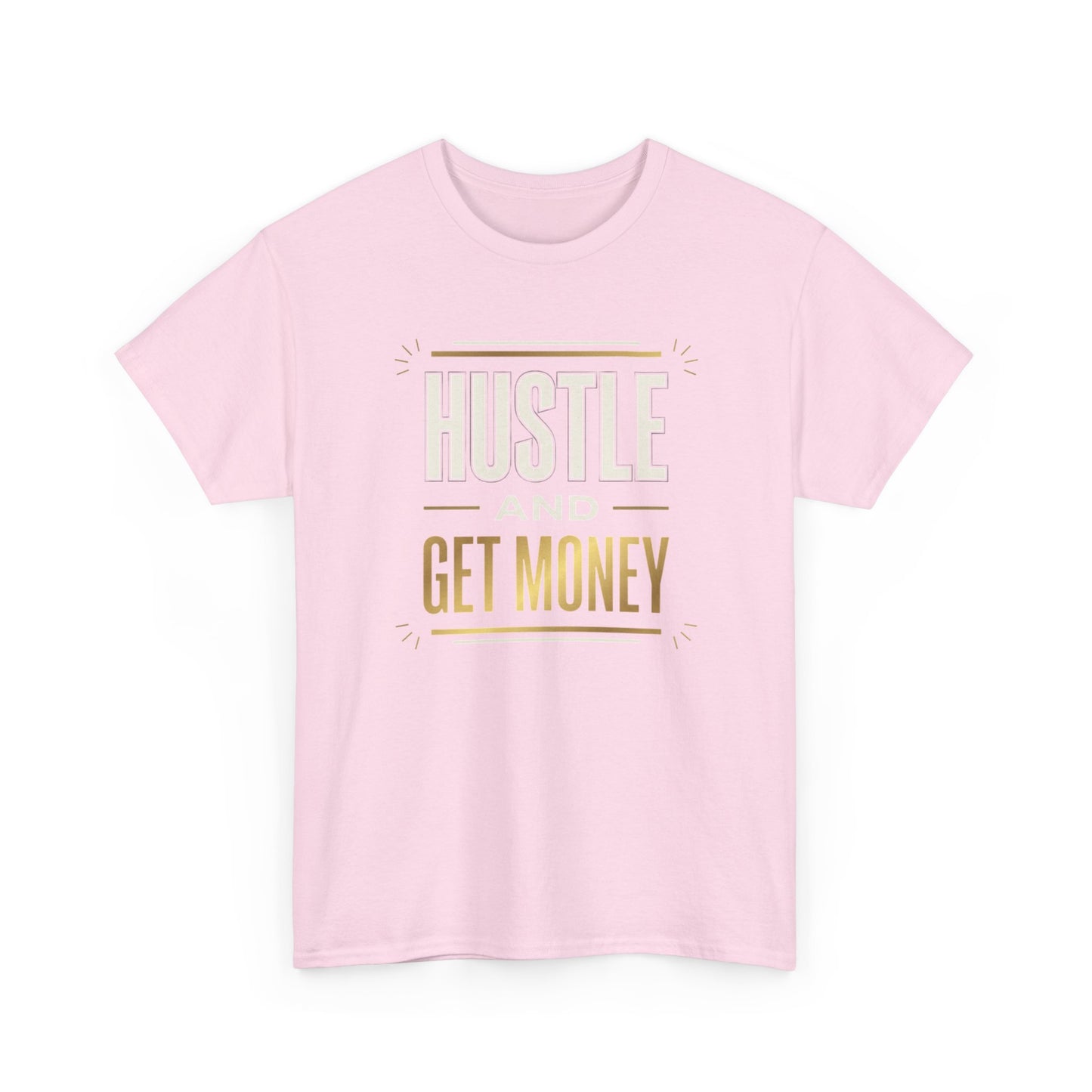 Hustle and Get Money Tee - Motivational Streetwear Graphic T-Shirt