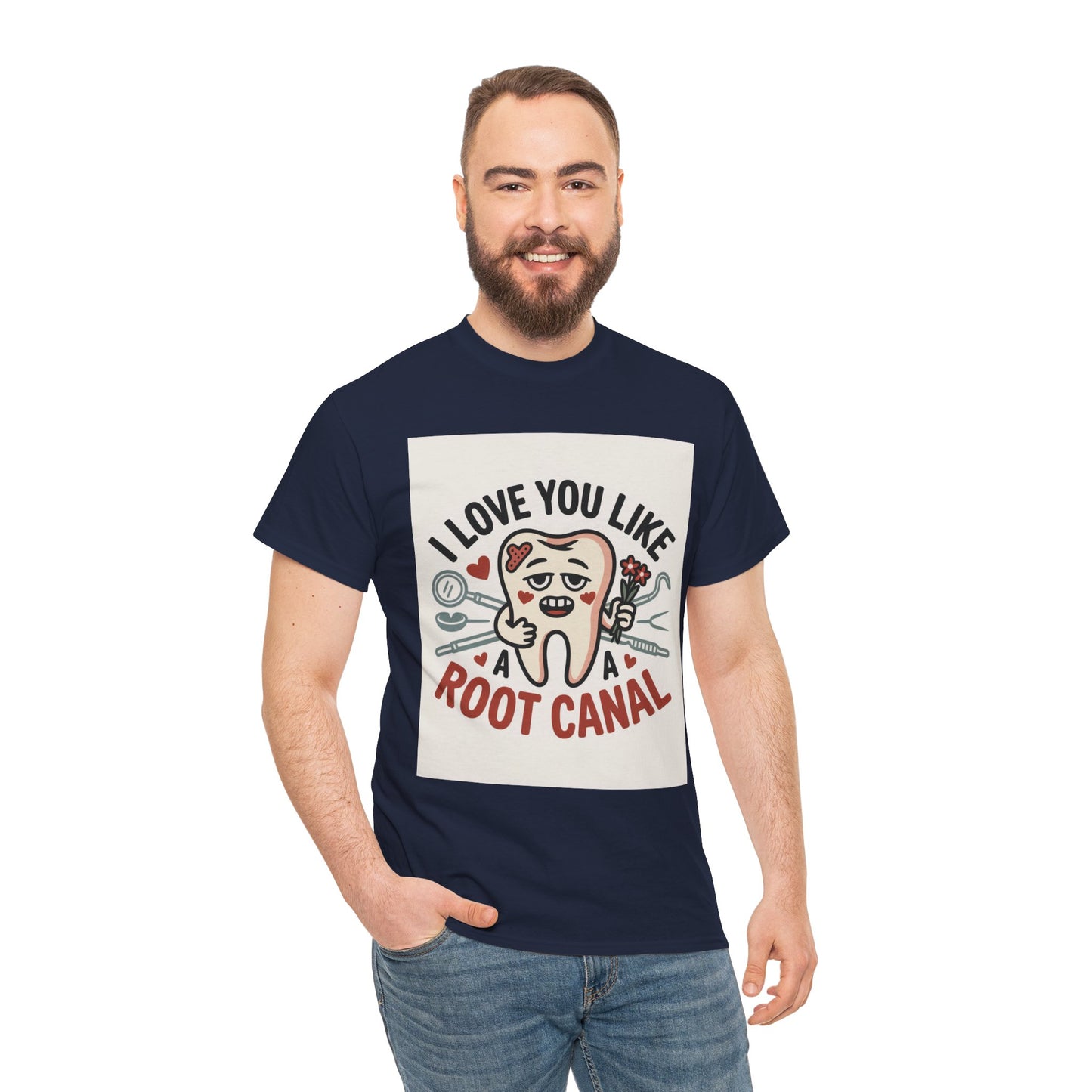 T-Shirt — I Love You Like a Root Canal Cute Tooth Funny Dental Tee