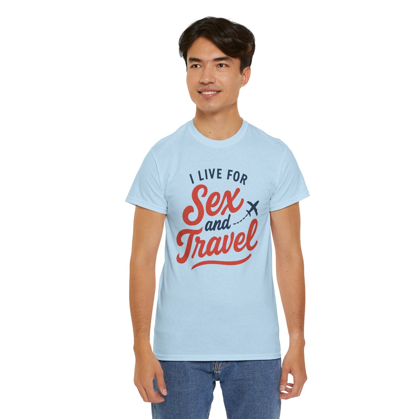 Sex and Travel T-Shirt — I Live For Sex and Travel Graphic Tee
