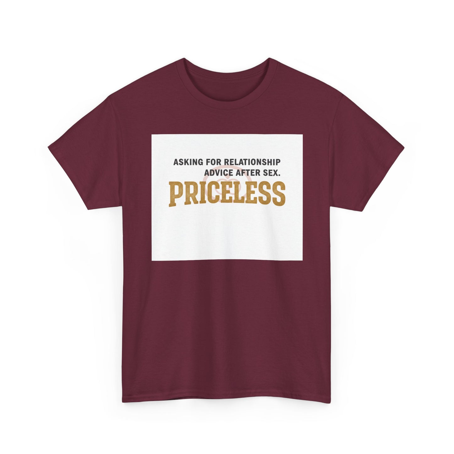 Priceless Funny Graphic Tee — "Asking for Relationship Advice After Sex" Casual Cotton Shirt