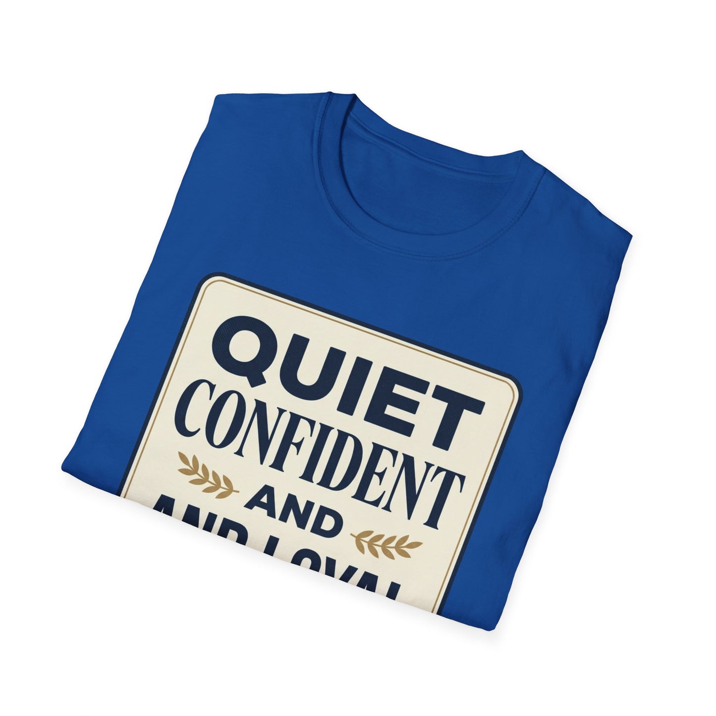 Quiet, Confident and Loyal T-Shirt — Positive Traits Graphic Tee