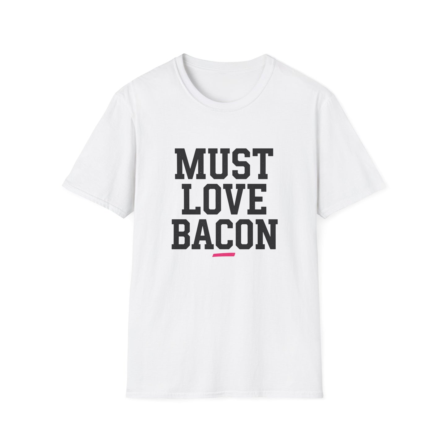 Must Love Bacon T-Shirt — Funny Food Lover Tee for Bacon Fans