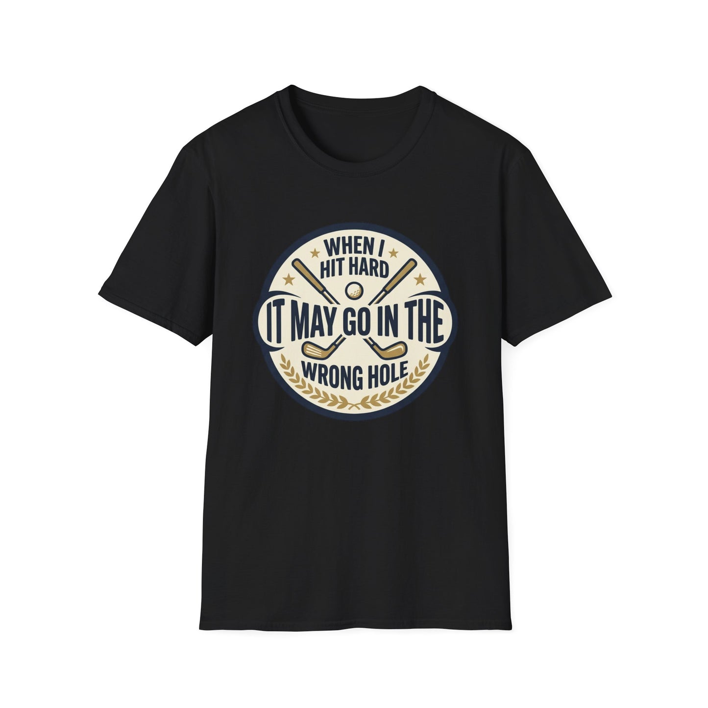 Golf Humor T-Shirt — "When I Hit Hard It May Go In The Wrong Hole" Vintage Golf Joke Tee