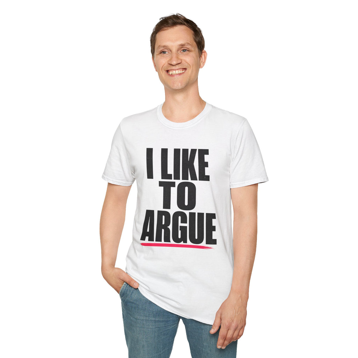 I Like To Argue T-Shirt — Funny Statement Tee for Debate Lovers