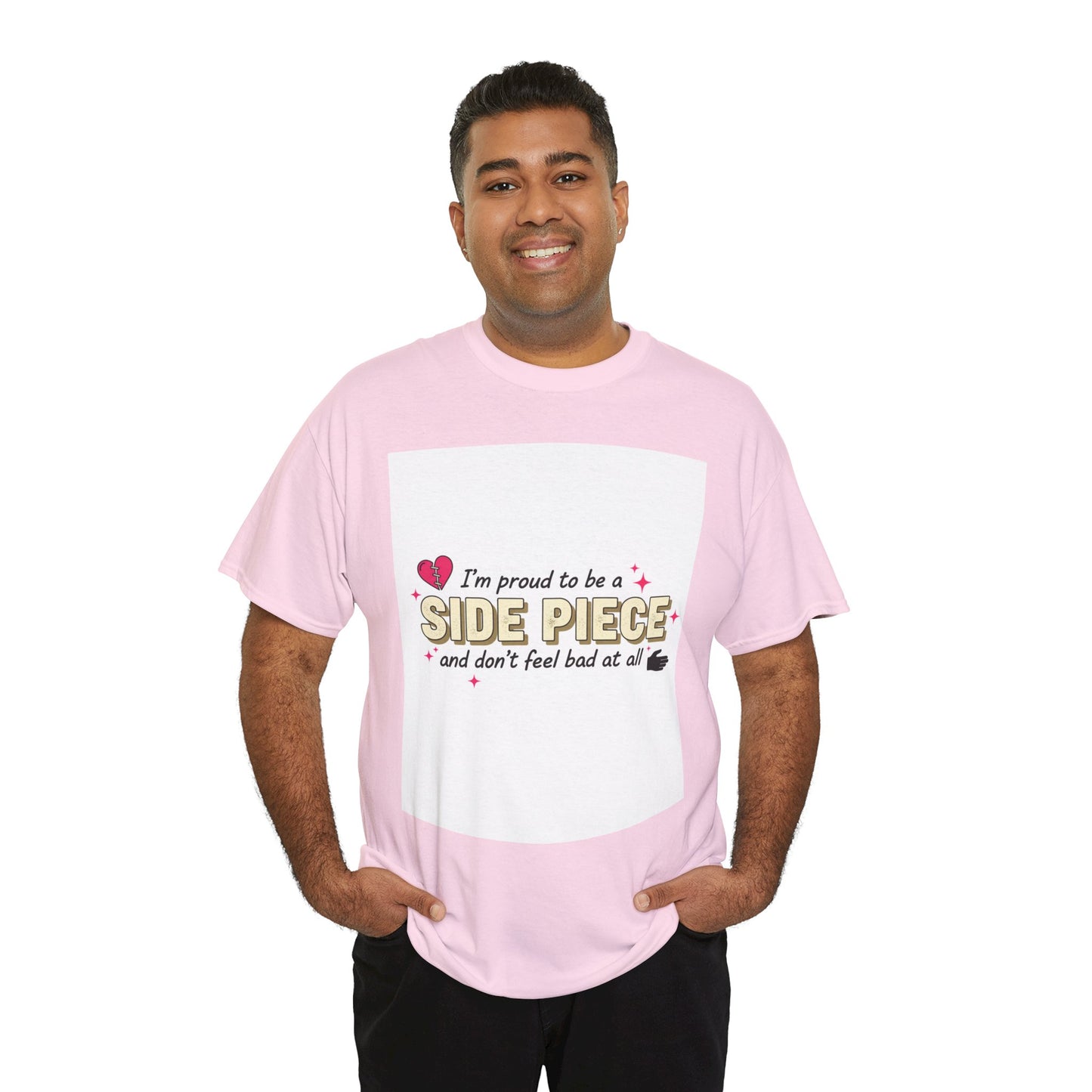 Side Piece Funny Graphic Tee — "I’m Proud to Be a Side Piece and Don’t Feel Bad at All" Printify