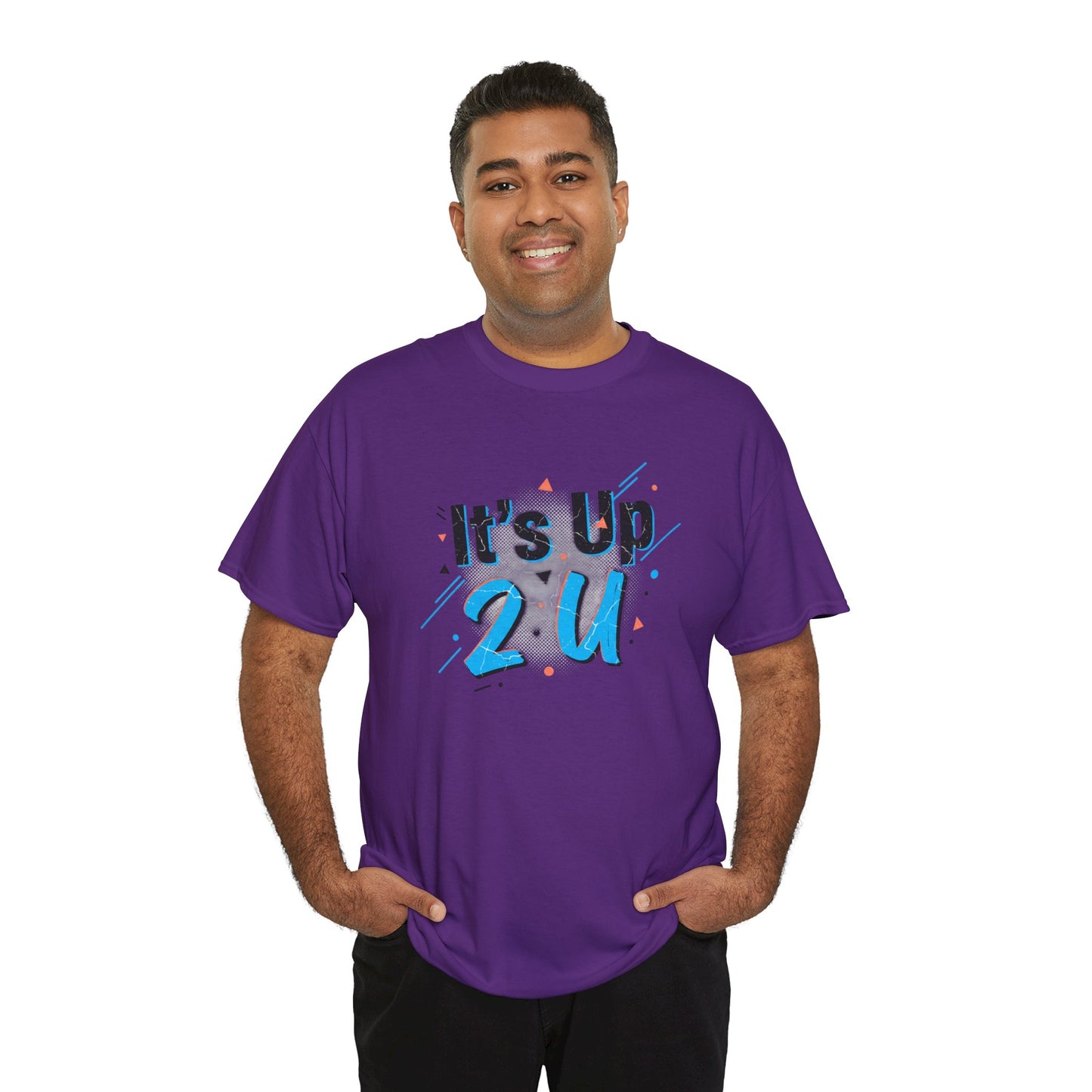 It's Up 2 U T-Shirt — Motivational Graphic Tee Printify