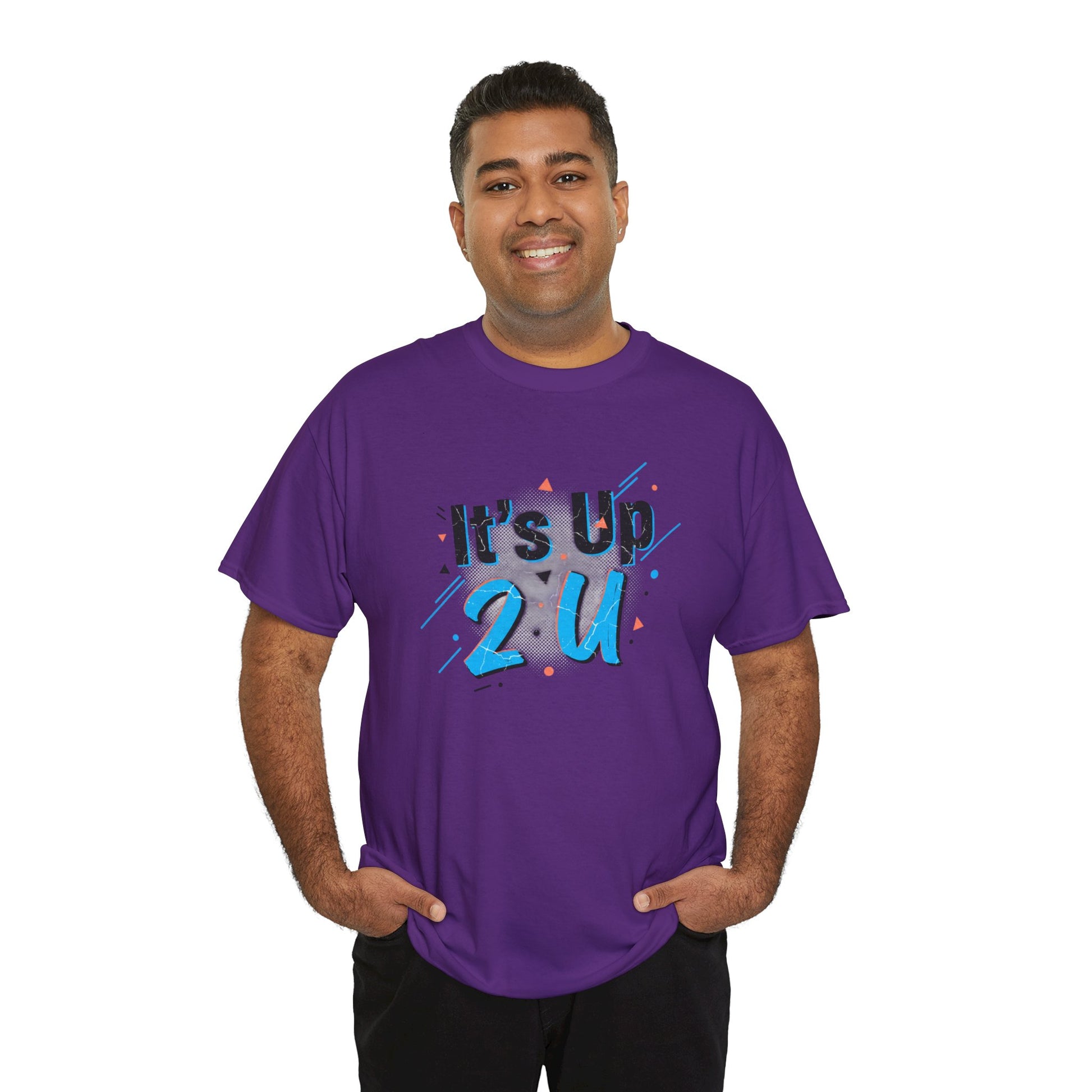 It's Up 2 U T-Shirt — Motivational Graphic Tee Printify