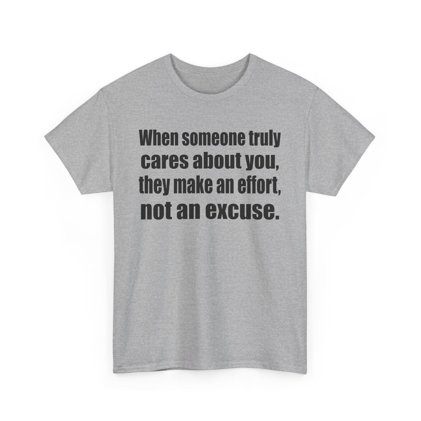 When Someone Truly Cares About You, They Make an Effort, Not an Excuse