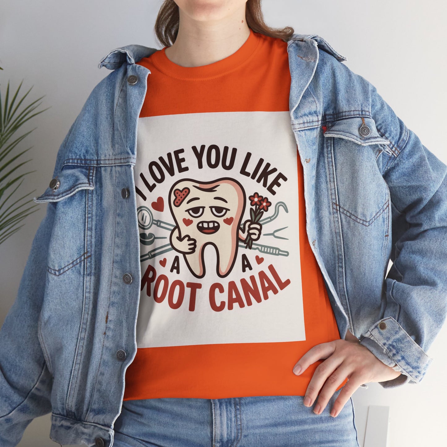 T-Shirt — I Love You Like a Root Canal Cute Tooth Funny Dental Tee