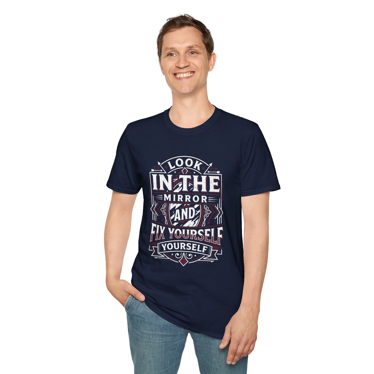 Look in the Mirror Fix Yourself T-Shirt