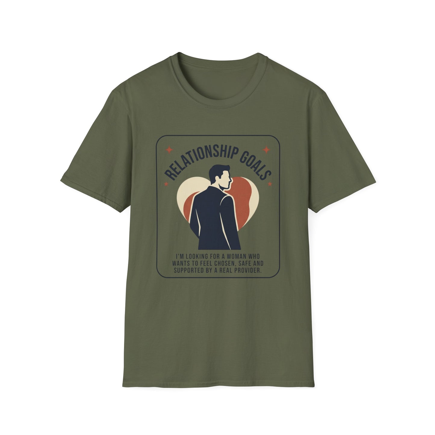 Relationship Goals T-Shirt — "I'm Looking For A Woman Who Wants To Feel Cherished, Safe and Supported"