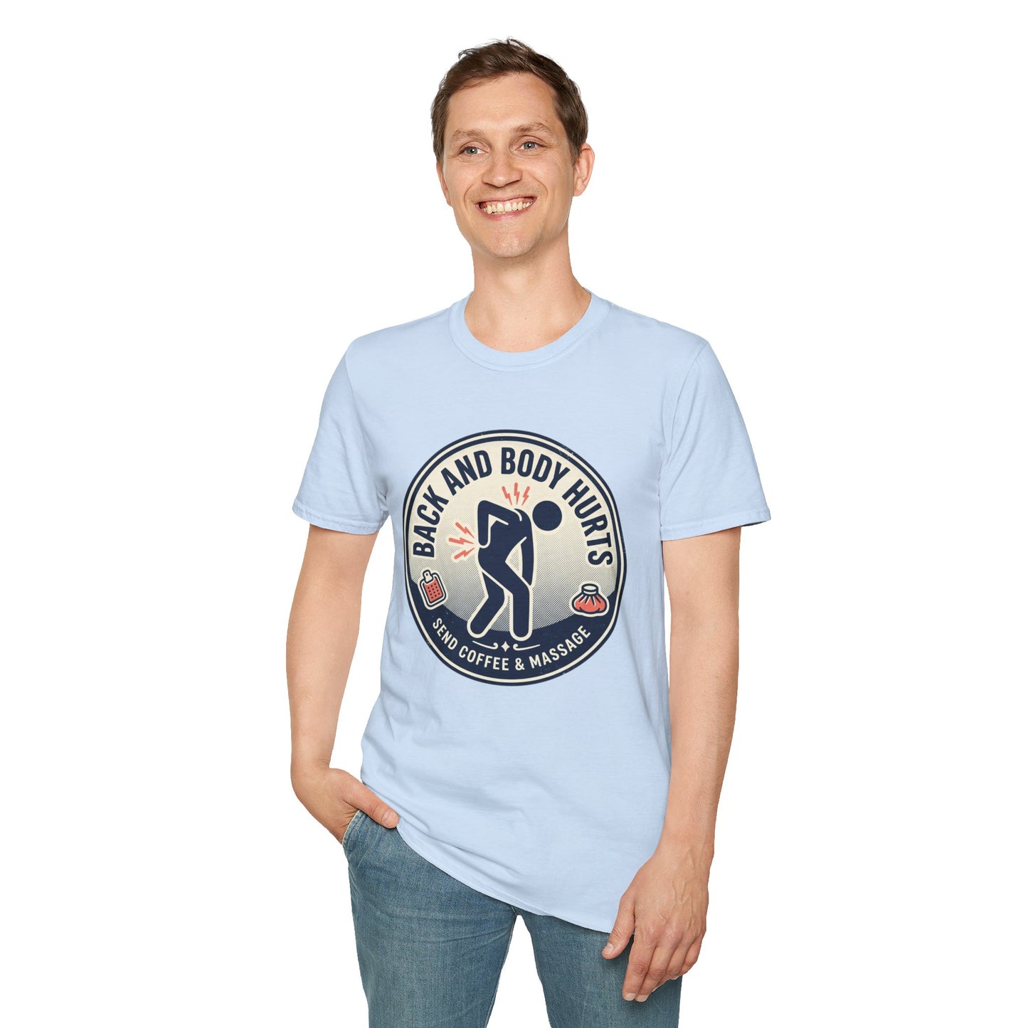 Back and Body Hurts T-Shirt – Funny Pain Relief Graphic Tee (Send Coffee & Massage)
