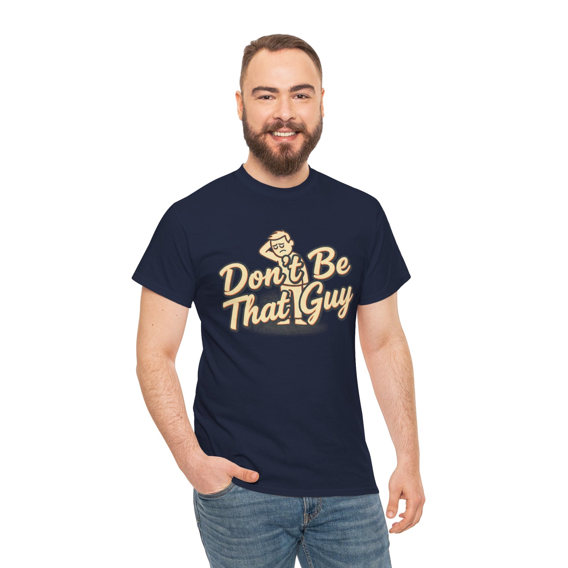 Don't Be That Guy Tee — Retro Graphic White T‑Shirt Printify