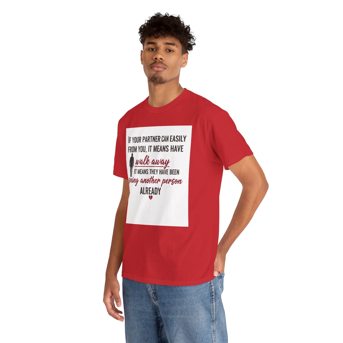 T‑Shirt — “If Your Partner Can Easily Walk Away” Relationship Quote Tee