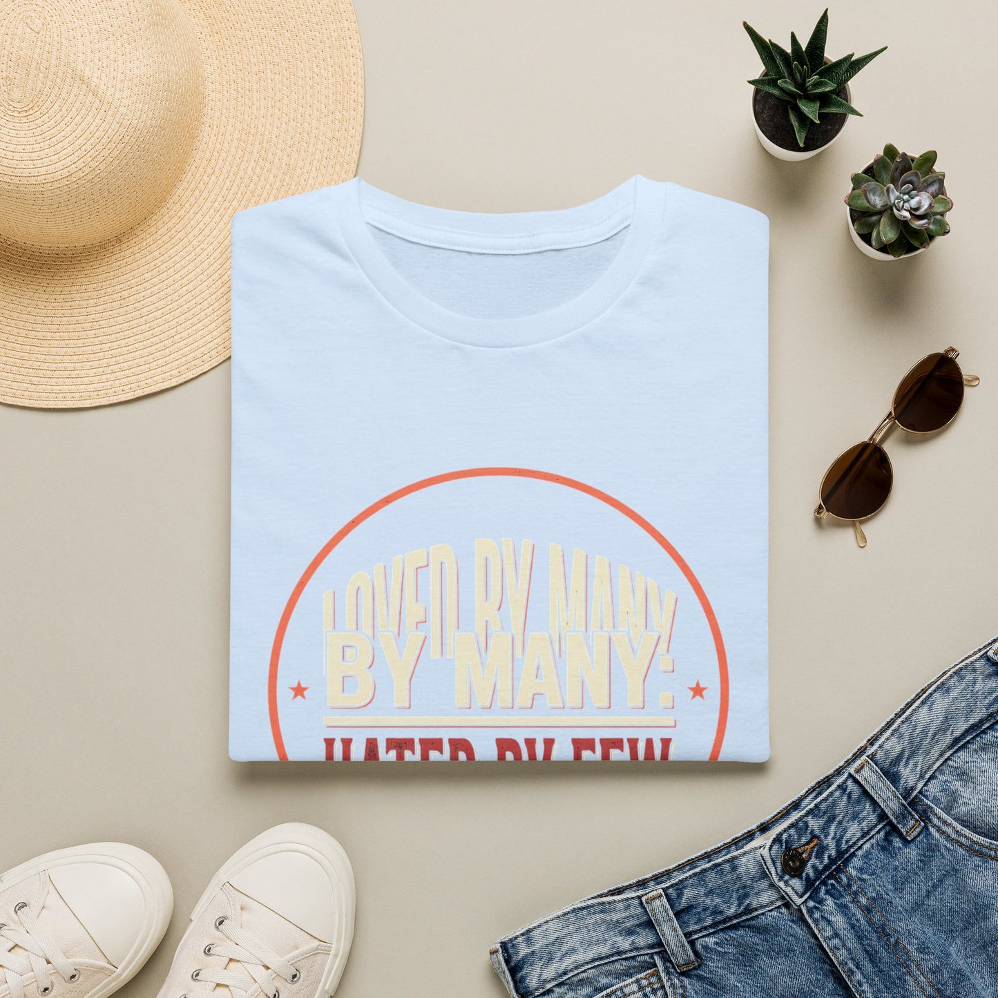 Loved By Many, Hated By Few T-Shirt