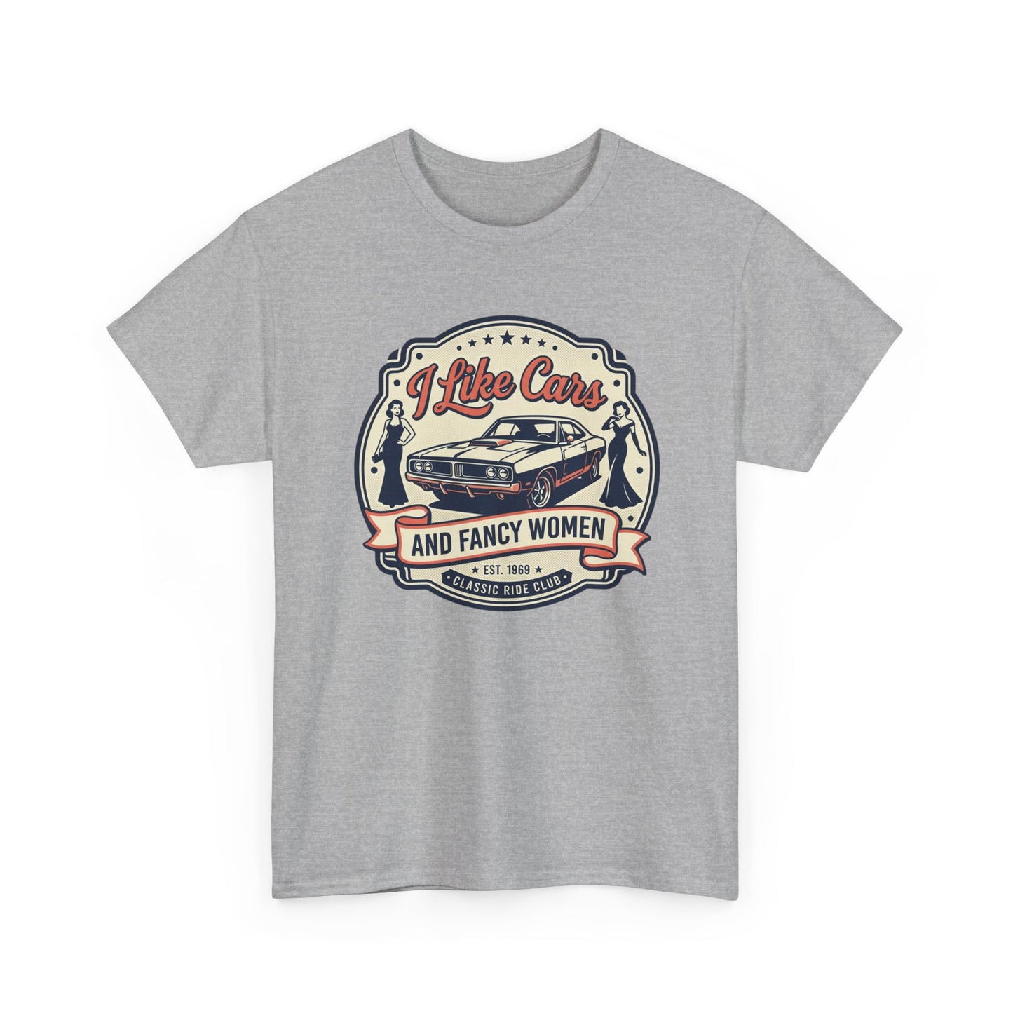 “I Like Cars and Fancy Women” Vintage Auto Graphic Shirt - Classic Car Tee