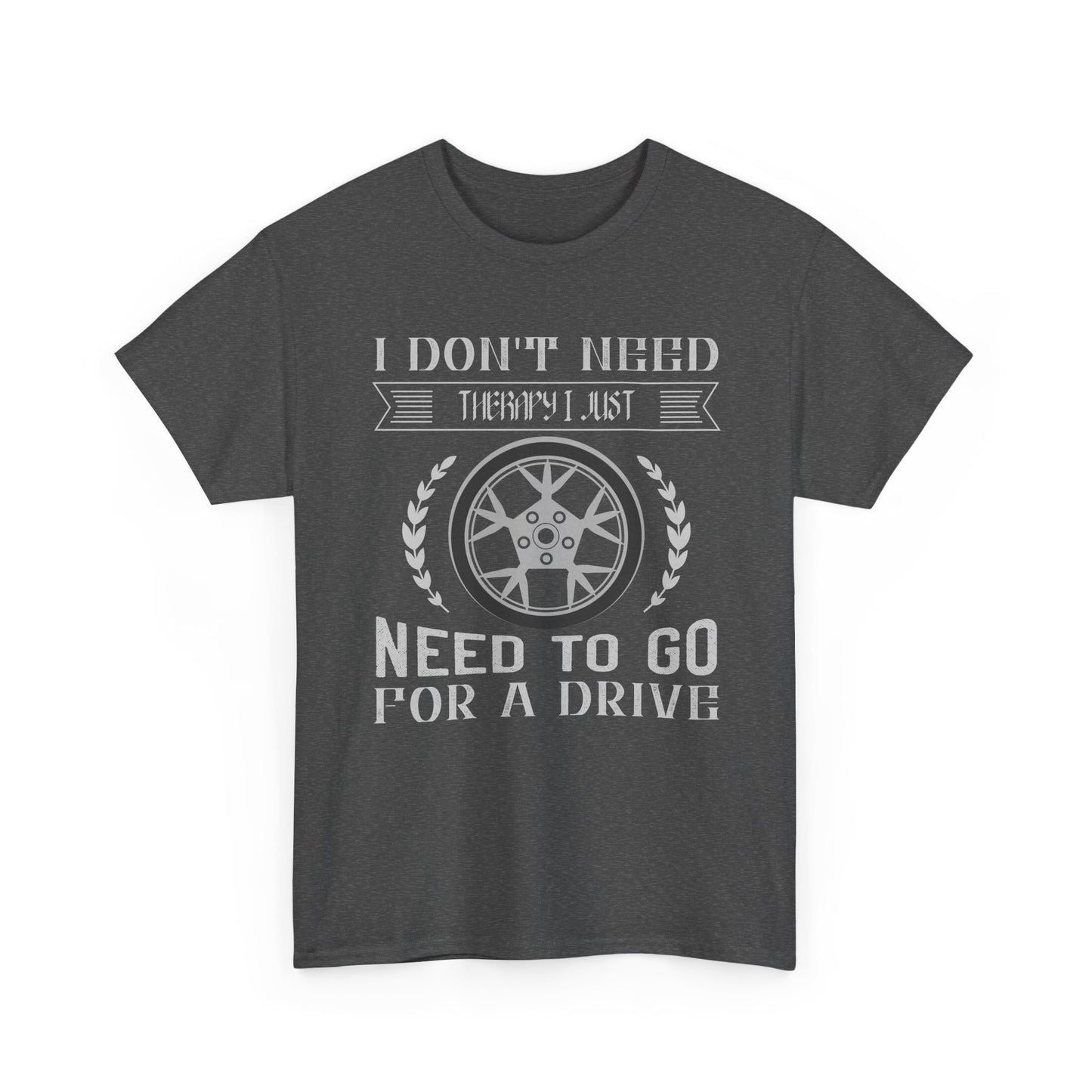 I Don't Need Therapy, Just Need to Go for a Drive