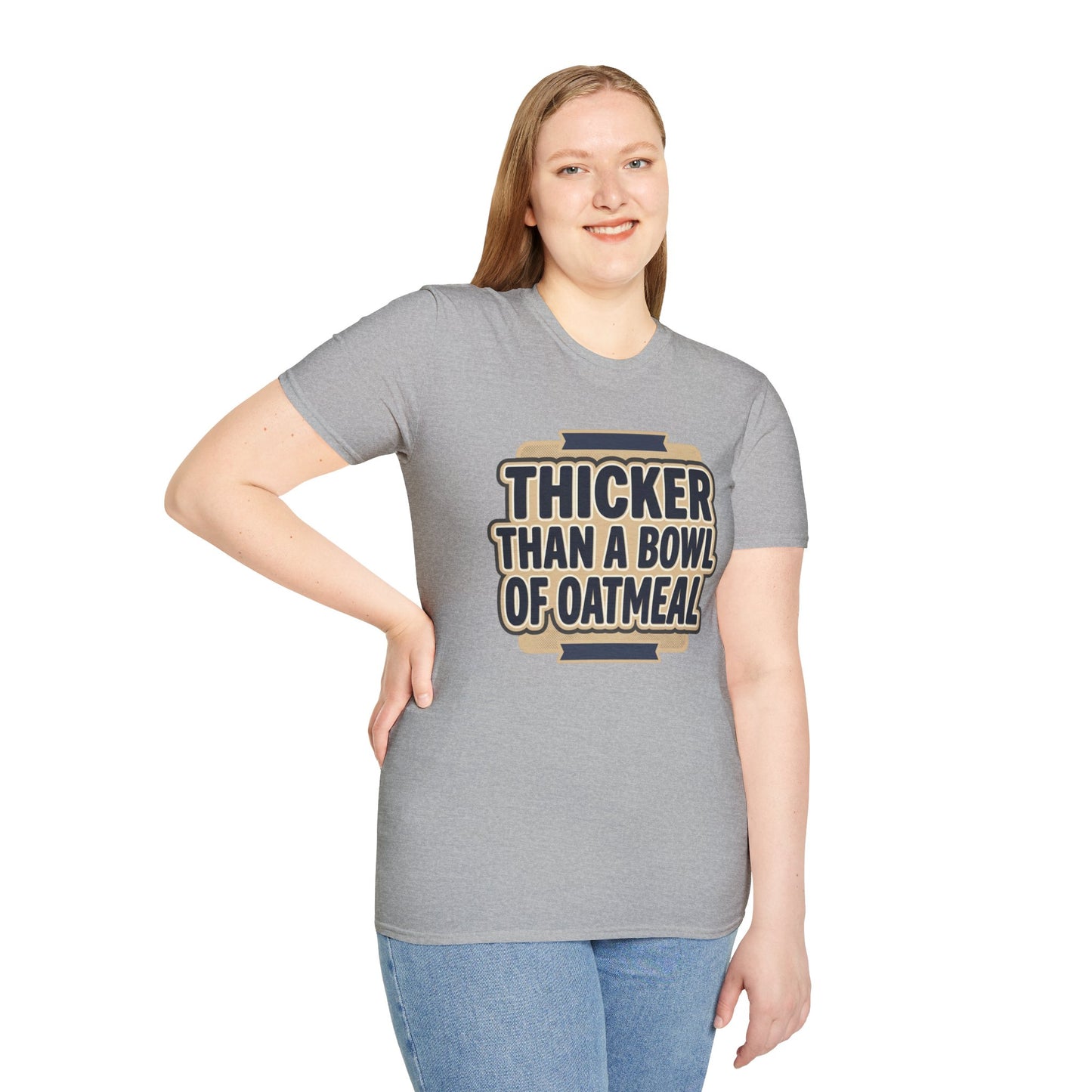 Thicker Than a Bowl of Oatmeal T-Shirt — Funny Body Positive Graphic Tee