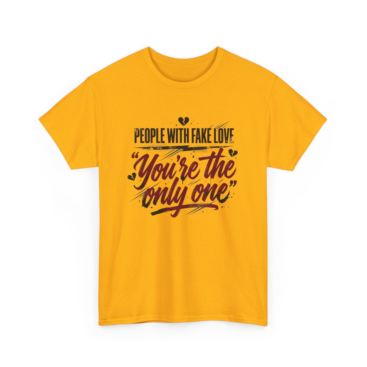 “People With Fake Love: You’re the Only One” Vintage Script Tee