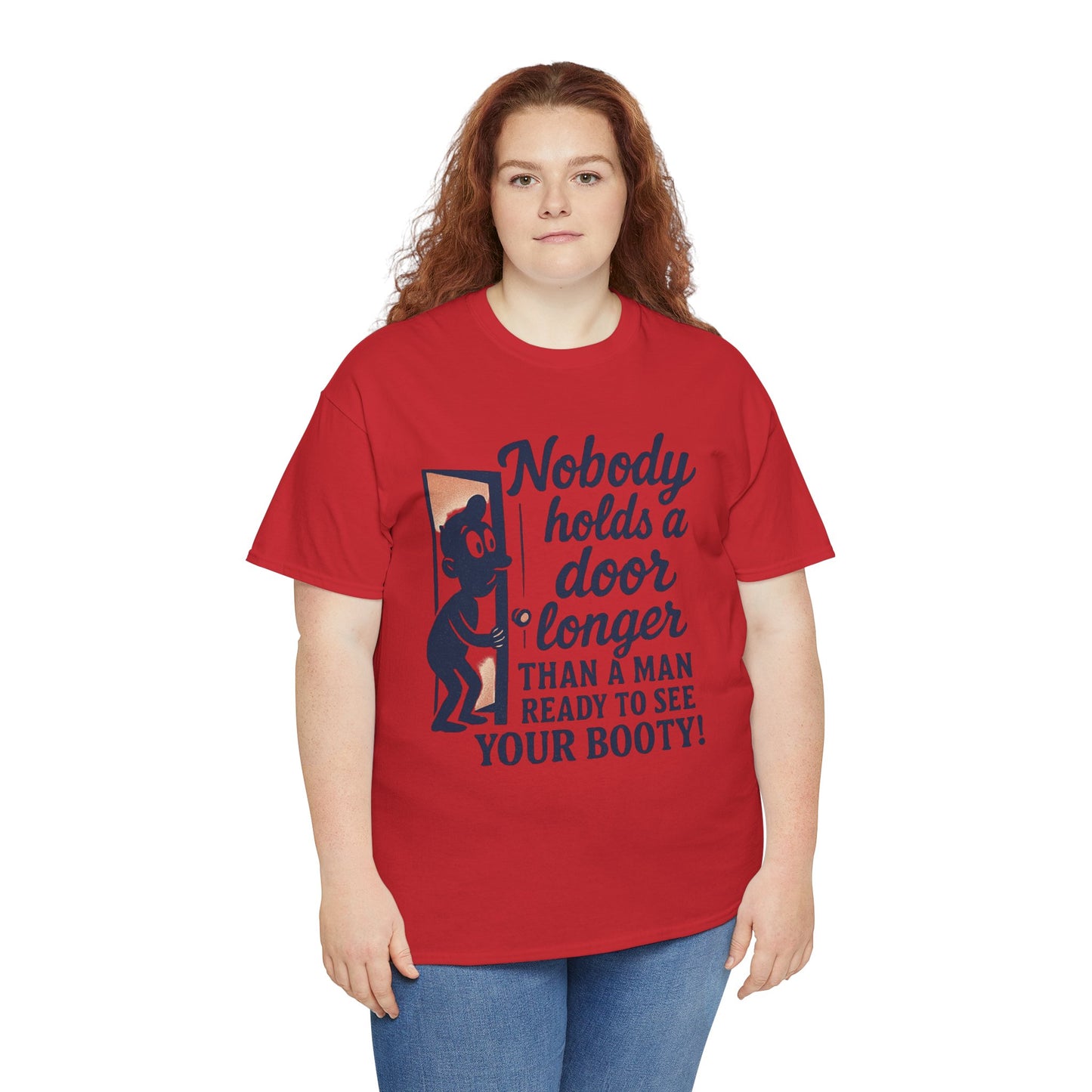 Funny Graphic Tee – "Nobody Holds a Door Longer…Ready to See Your Booty!"