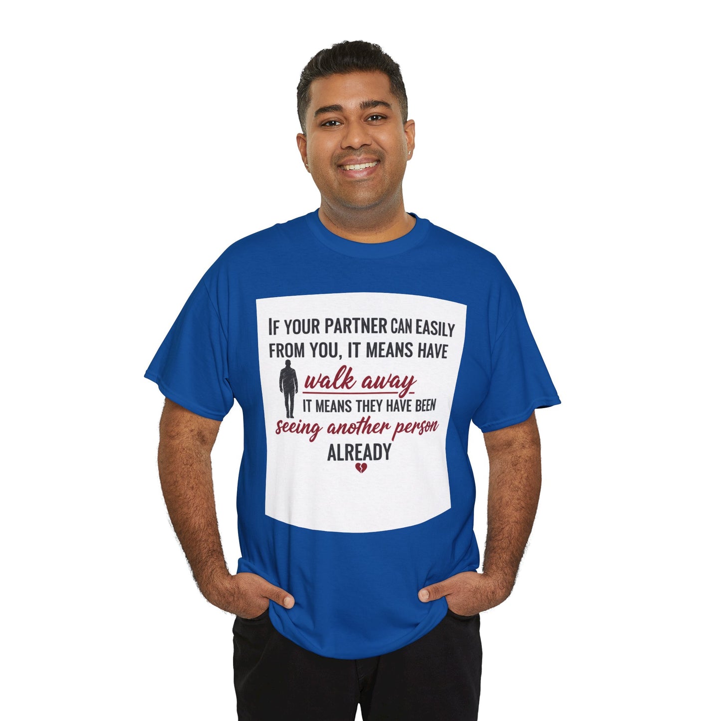 T‑Shirt — “If Your Partner Can Easily Walk Away” Relationship Quote Tee