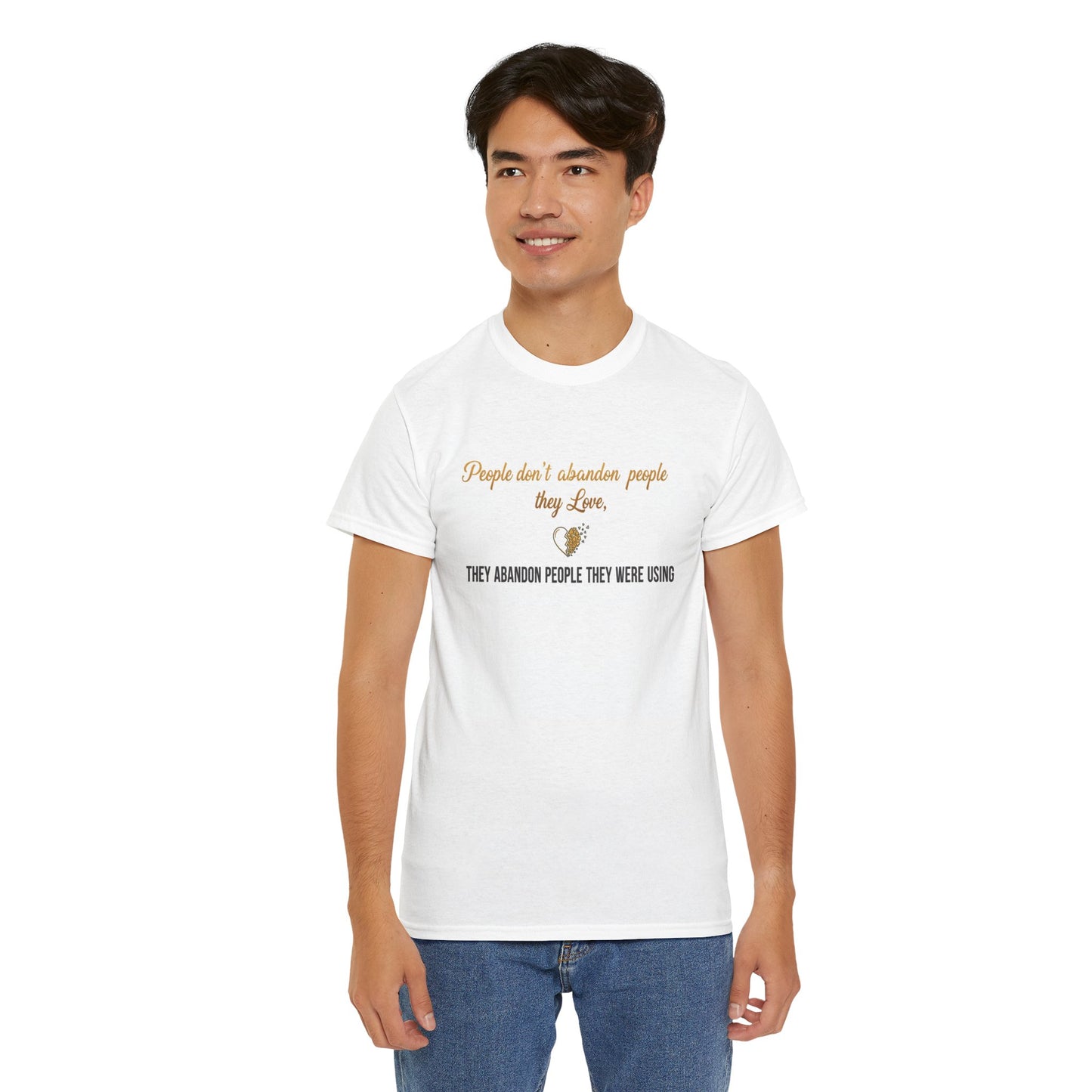 T-Shirt — "People don’t abandon people they love, they abandon people they were using" Inspirational Quote Tee