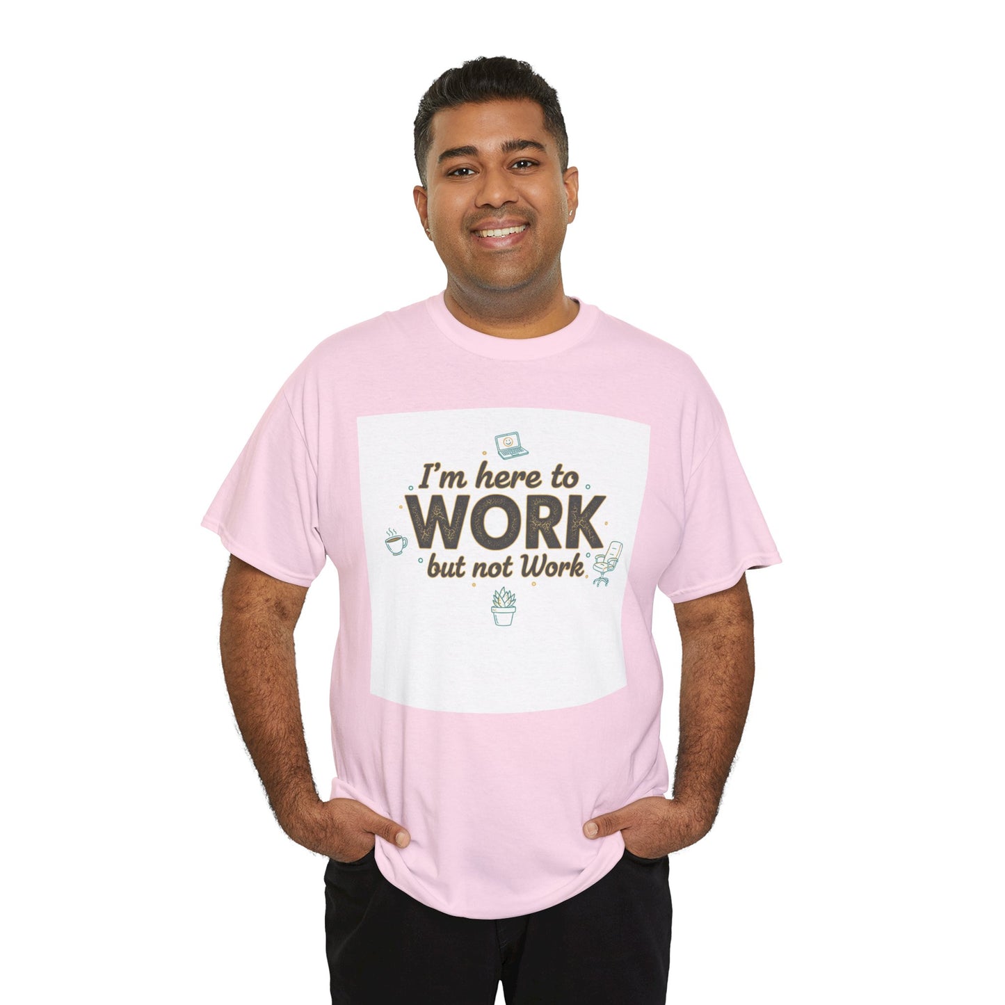 Work From Home Tee — "I'm Here to Work but not Work" Casual Remote Job T‑Shirt