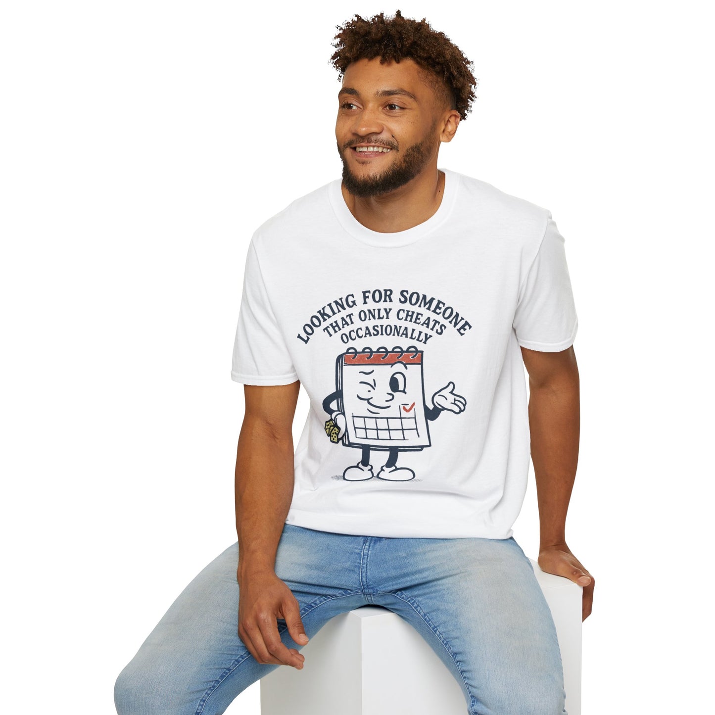 T-Shirt — "Looking for Someone That Only Cheats Occasionally" Calendar Cartoon Tee