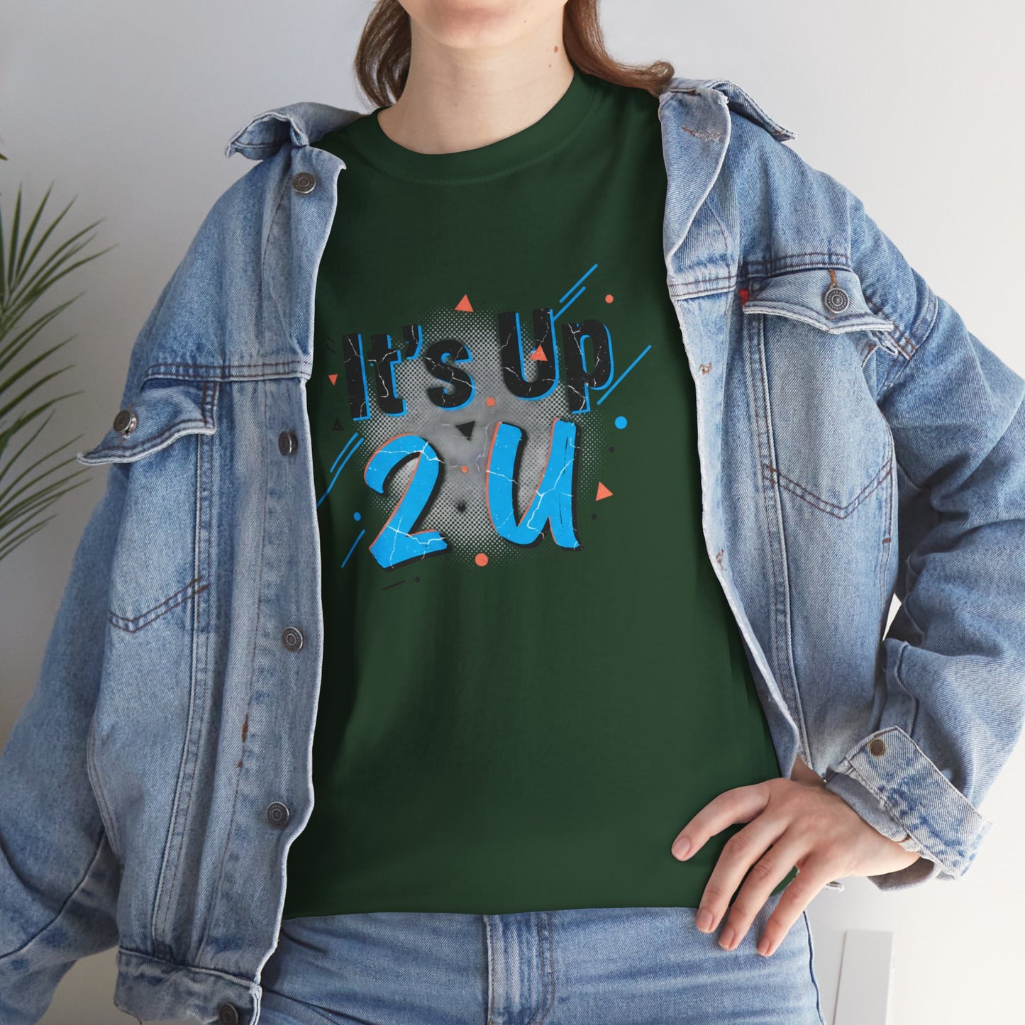 It's Up 2 U T-Shirt — Motivational Graphic Tee Printify