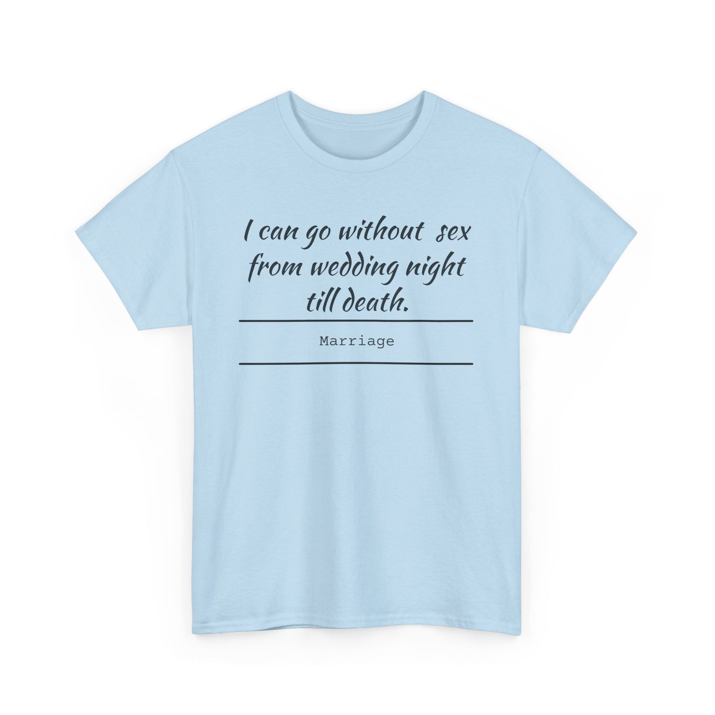 Humorous Marriage Quote Tee