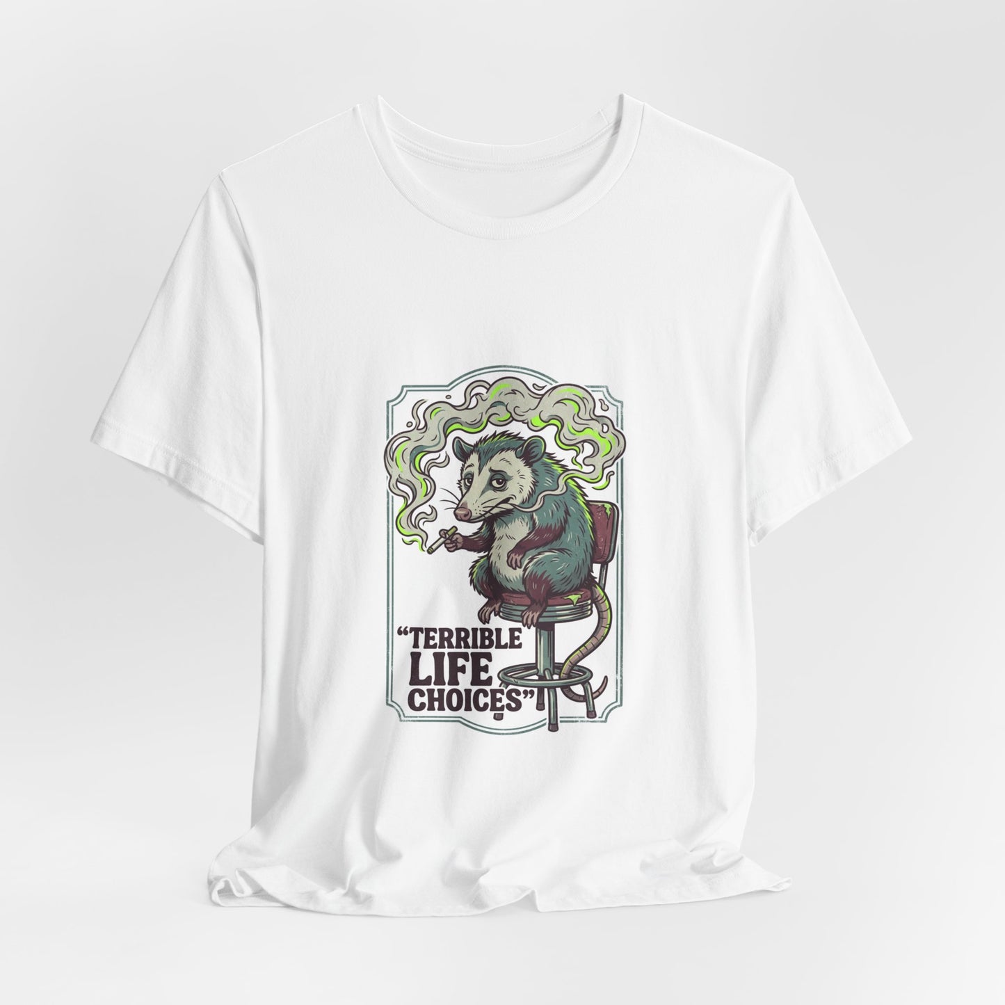 Terrible Life Choices opossum smoking Tee | absurdist, ironic animal
