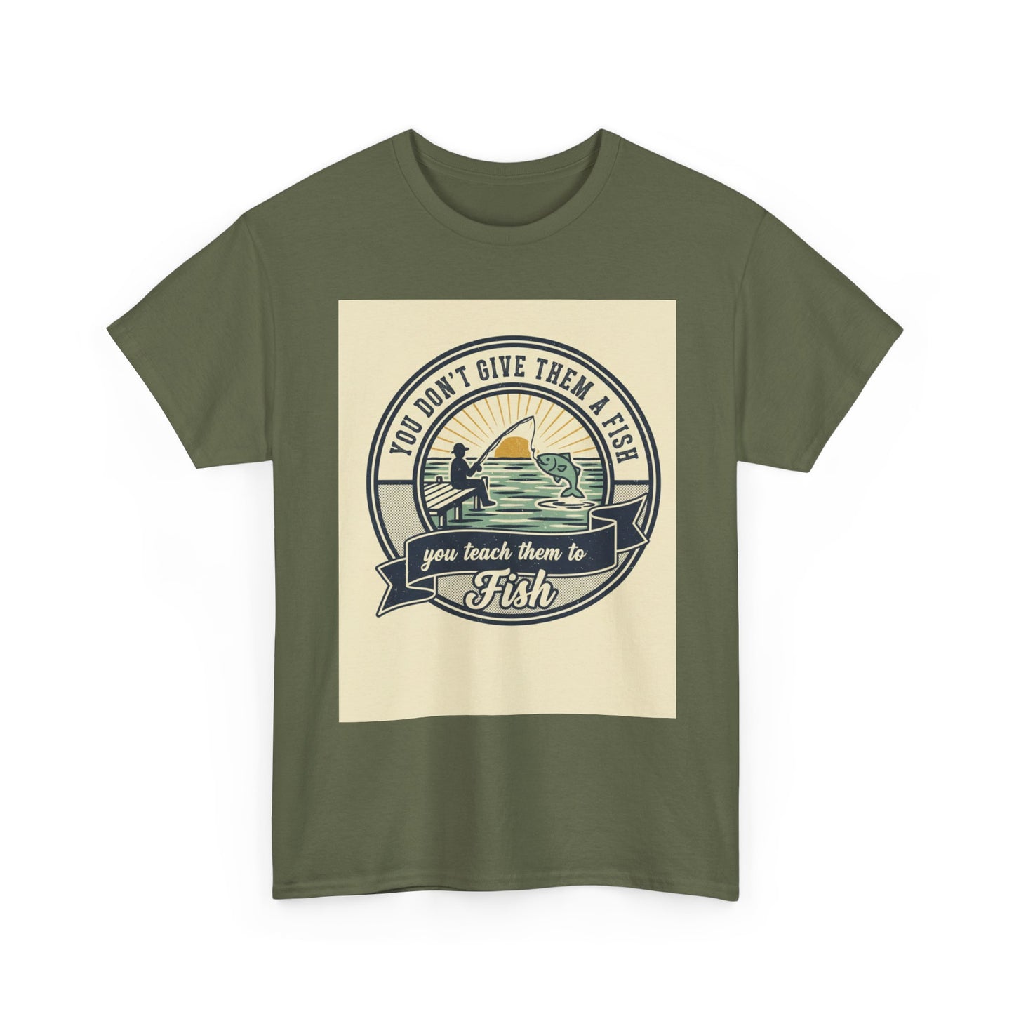 Fishing Vintage Badge T-Shirt — "You Don’t Give Them a Fish, You Teach Them to Fish" Graphic Tee